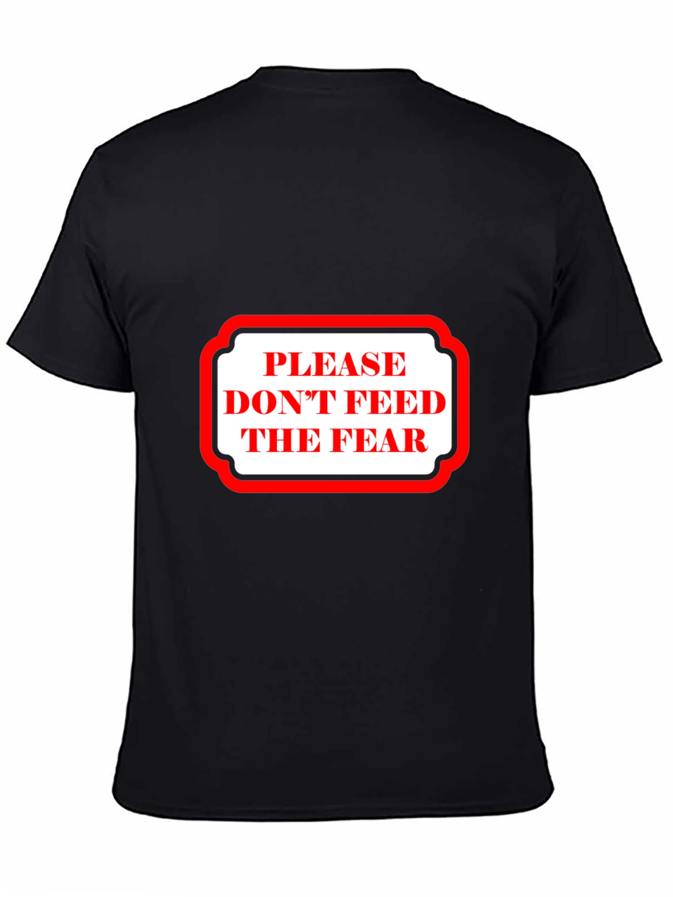 Dont Feed The Fear Graphic Tee