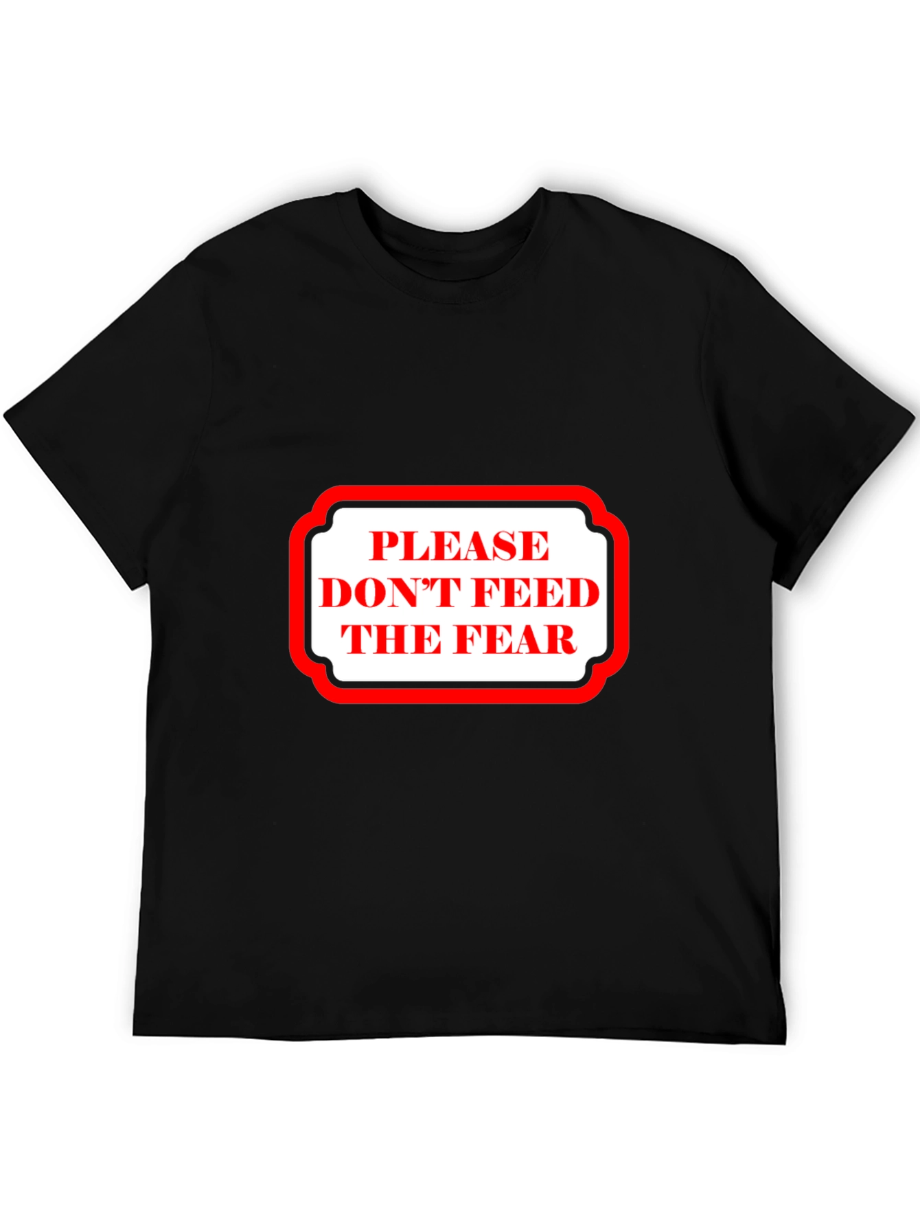 Dont Feed The Fear Graphic Tee