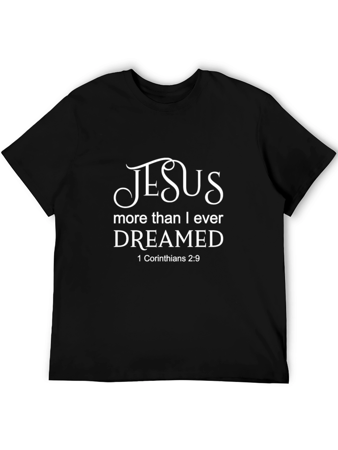 Jesus Dreamed Graphic T-Shirt - Religious Apparel