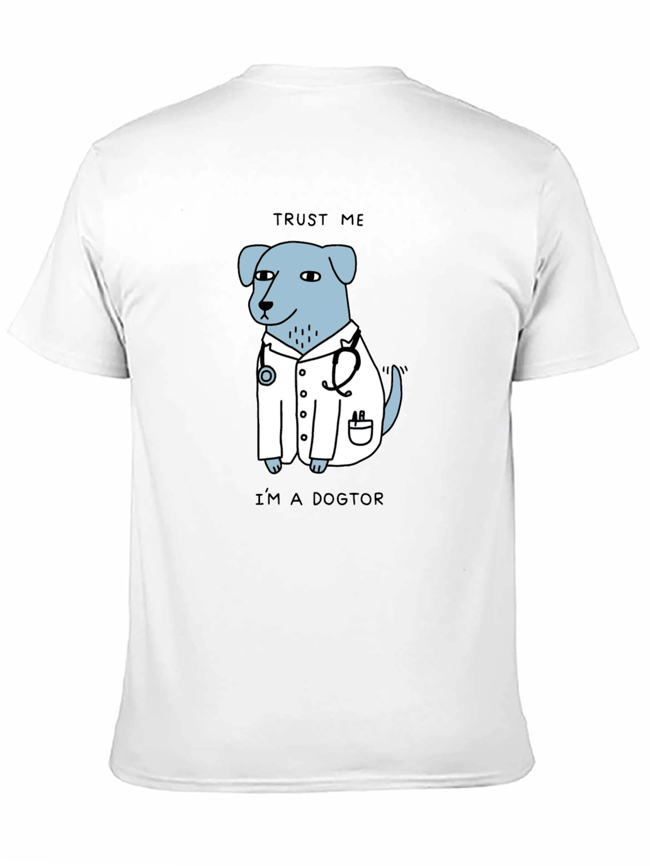 Trust Me Im a Dogtor T-Shirt