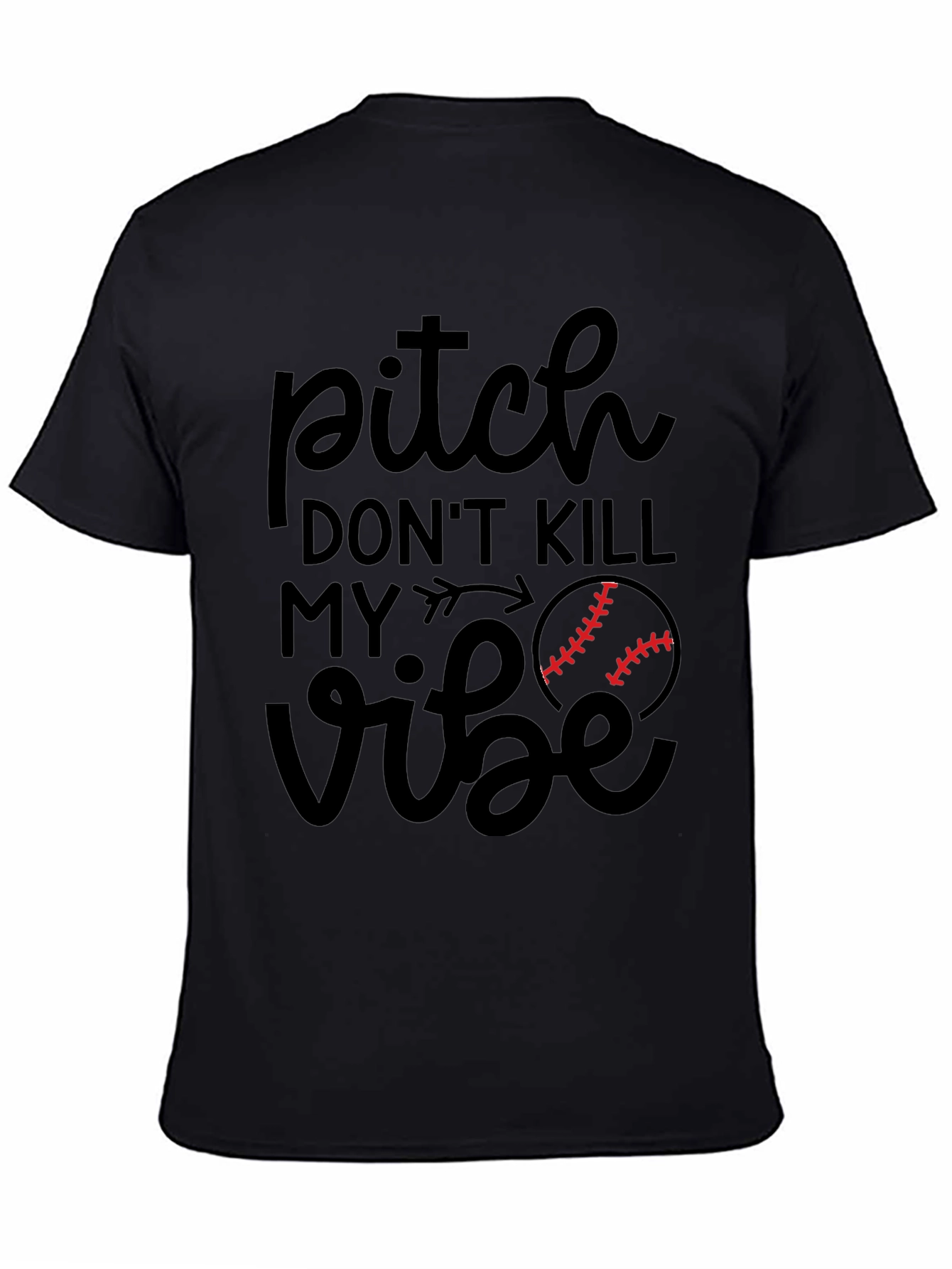 Pitch Dont Kill My Vibe Baseball T-Shirt