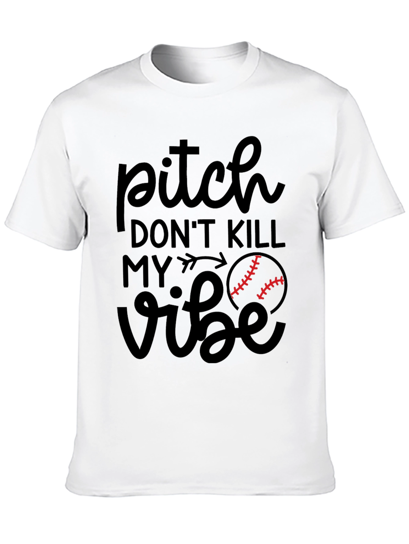Pitch Dont Kill My Vibe Baseball T-Shirt