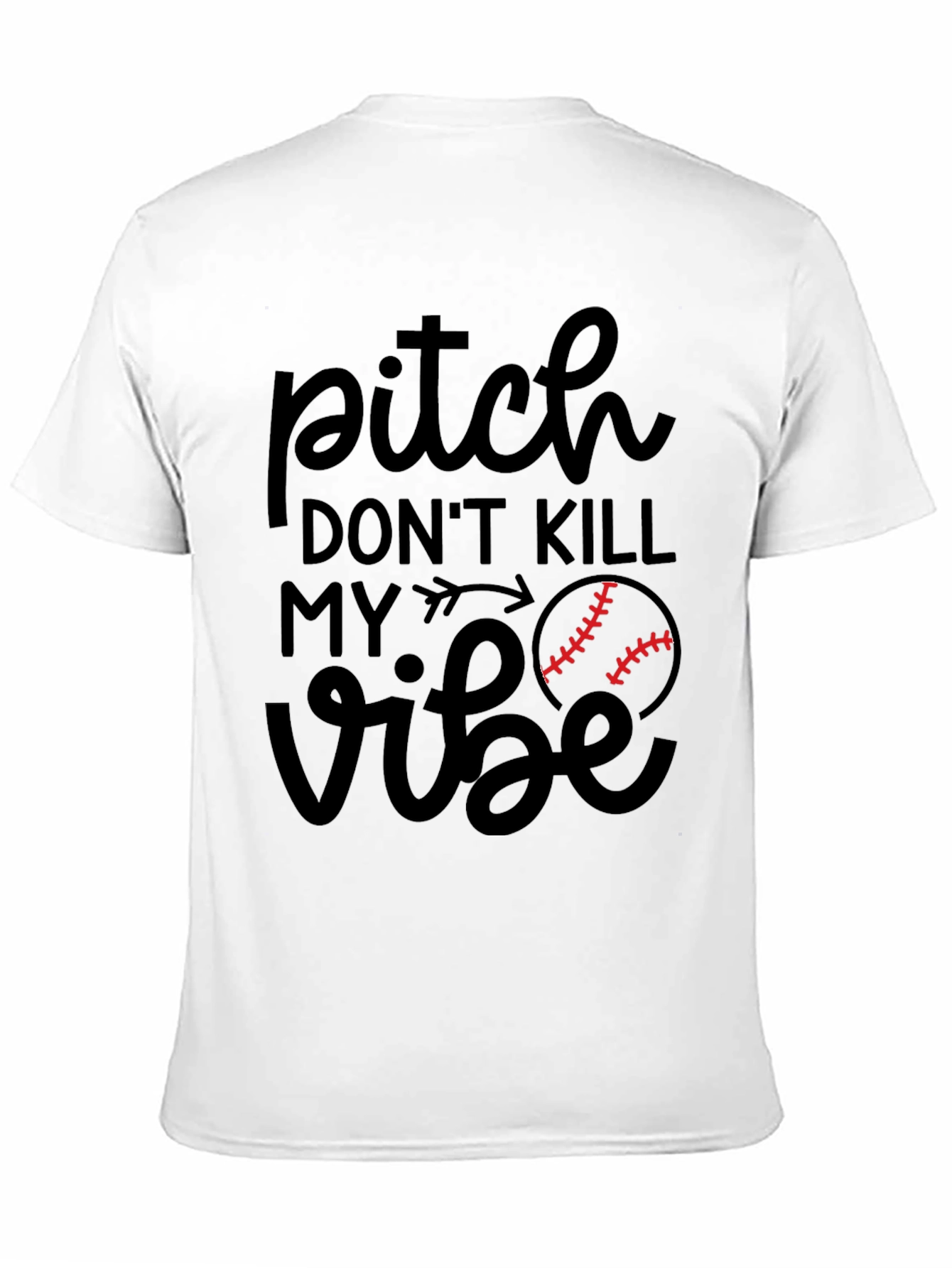 Pitch Dont Kill My Vibe Baseball T-Shirt