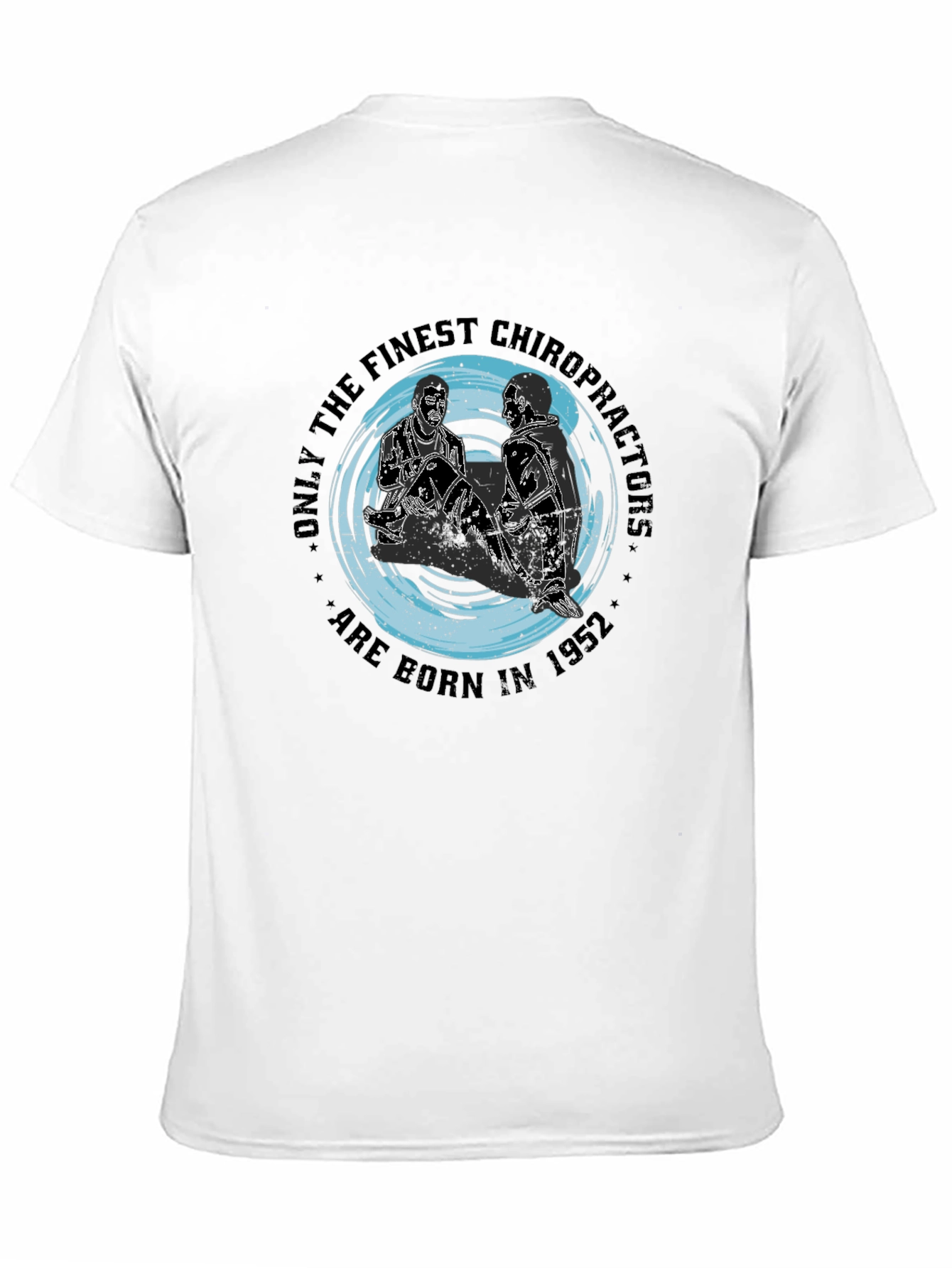 Finest Chiropractors Born in 1952 Black T-Shirt