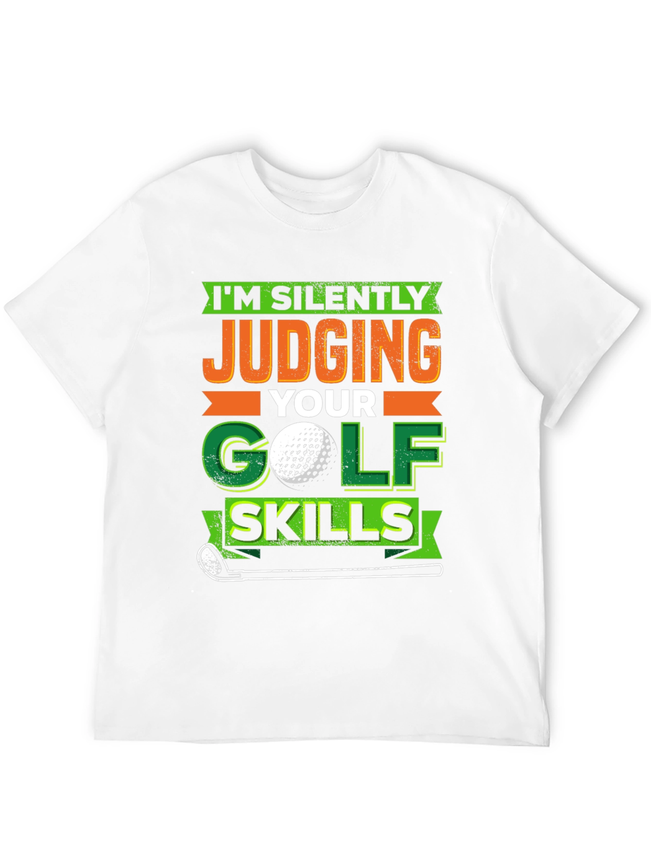 Im Silently Judging Golf Skills T-Shirt