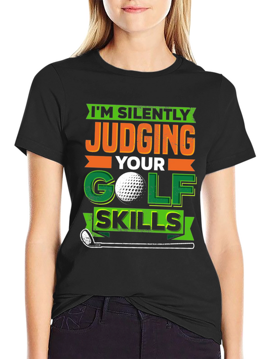 Im Silently Judging Golf Skills T-Shirt
