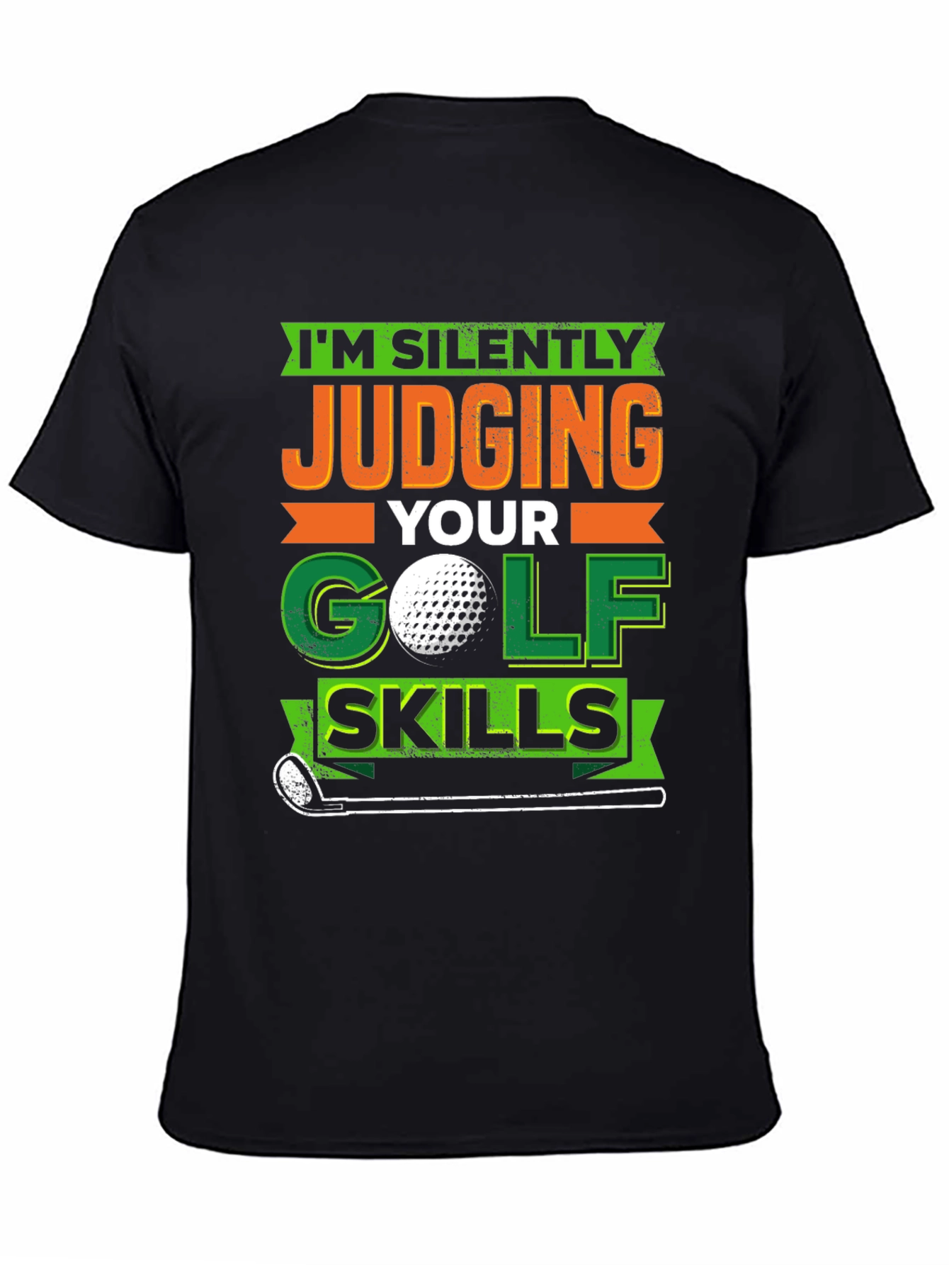 Im Silently Judging Golf Skills T-Shirt
