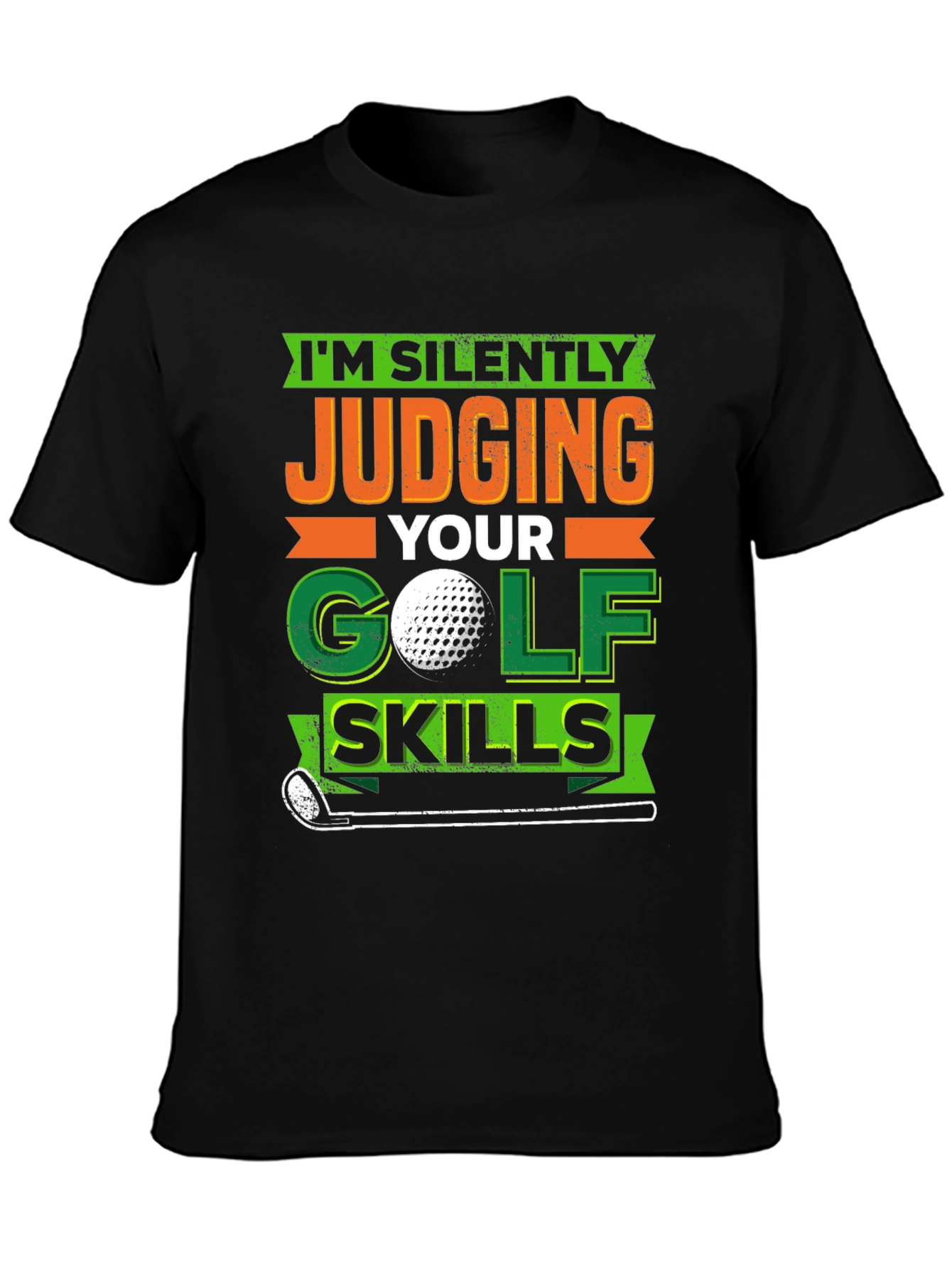 Im Silently Judging Golf Skills T-Shirt