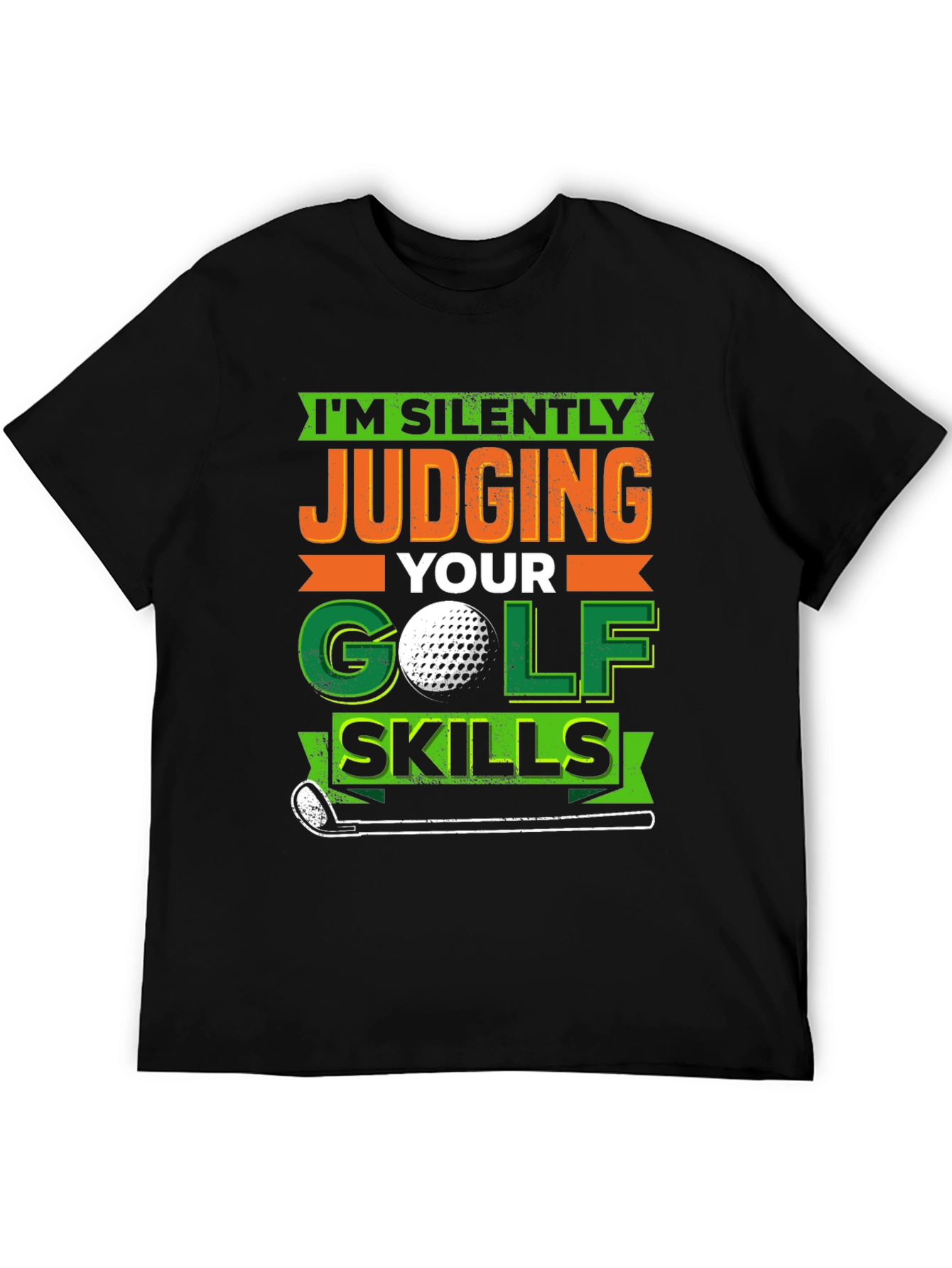 Im Silently Judging Golf Skills T-Shirt