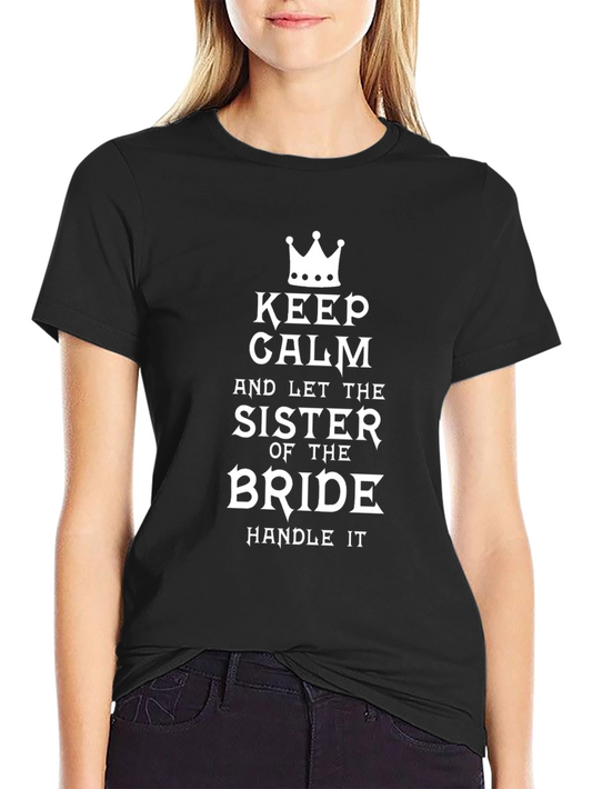 Sister of the Bride T-Shirt - Keep Calm Wedding Tee