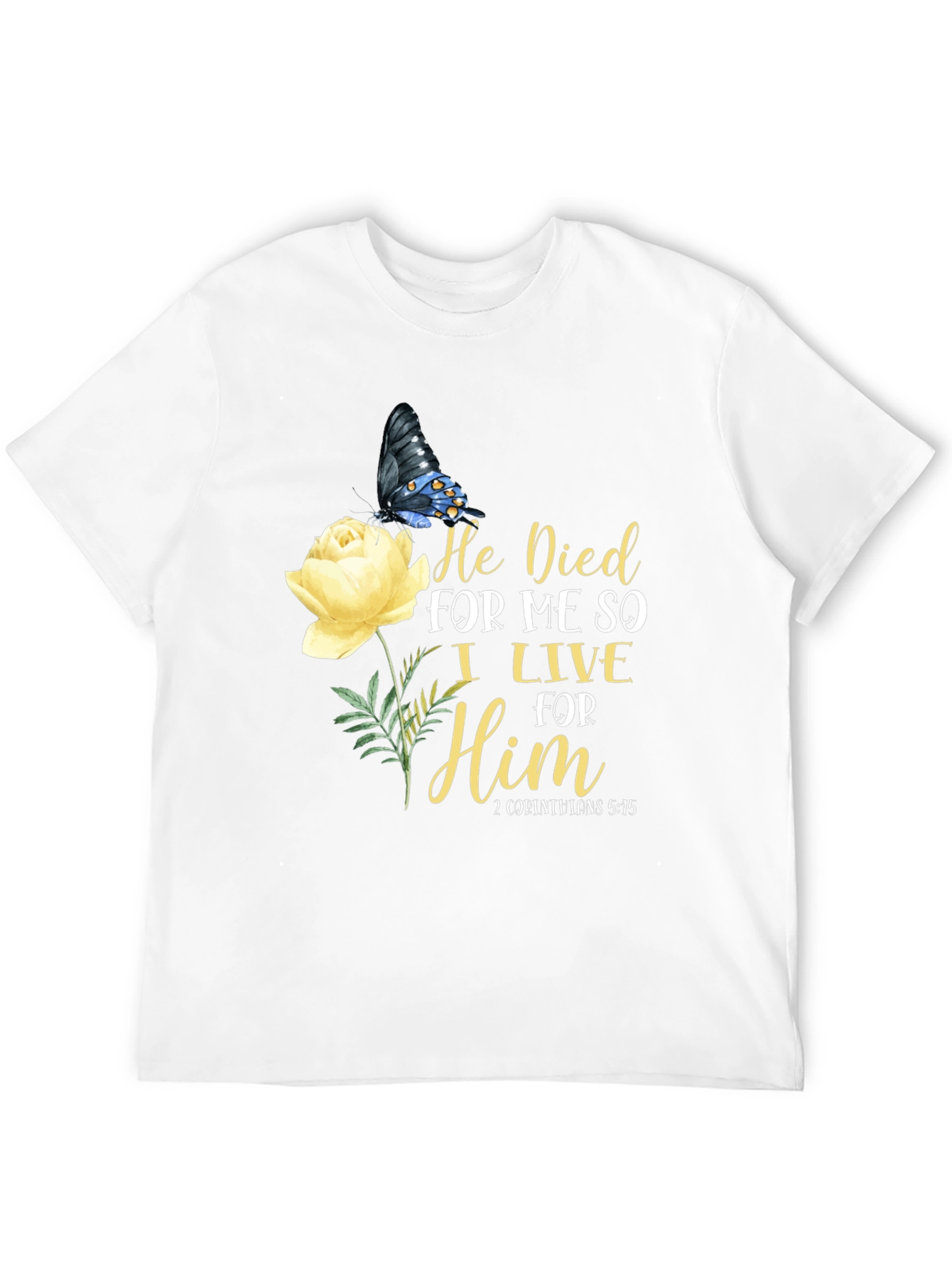 He Died For Me T-Shirt