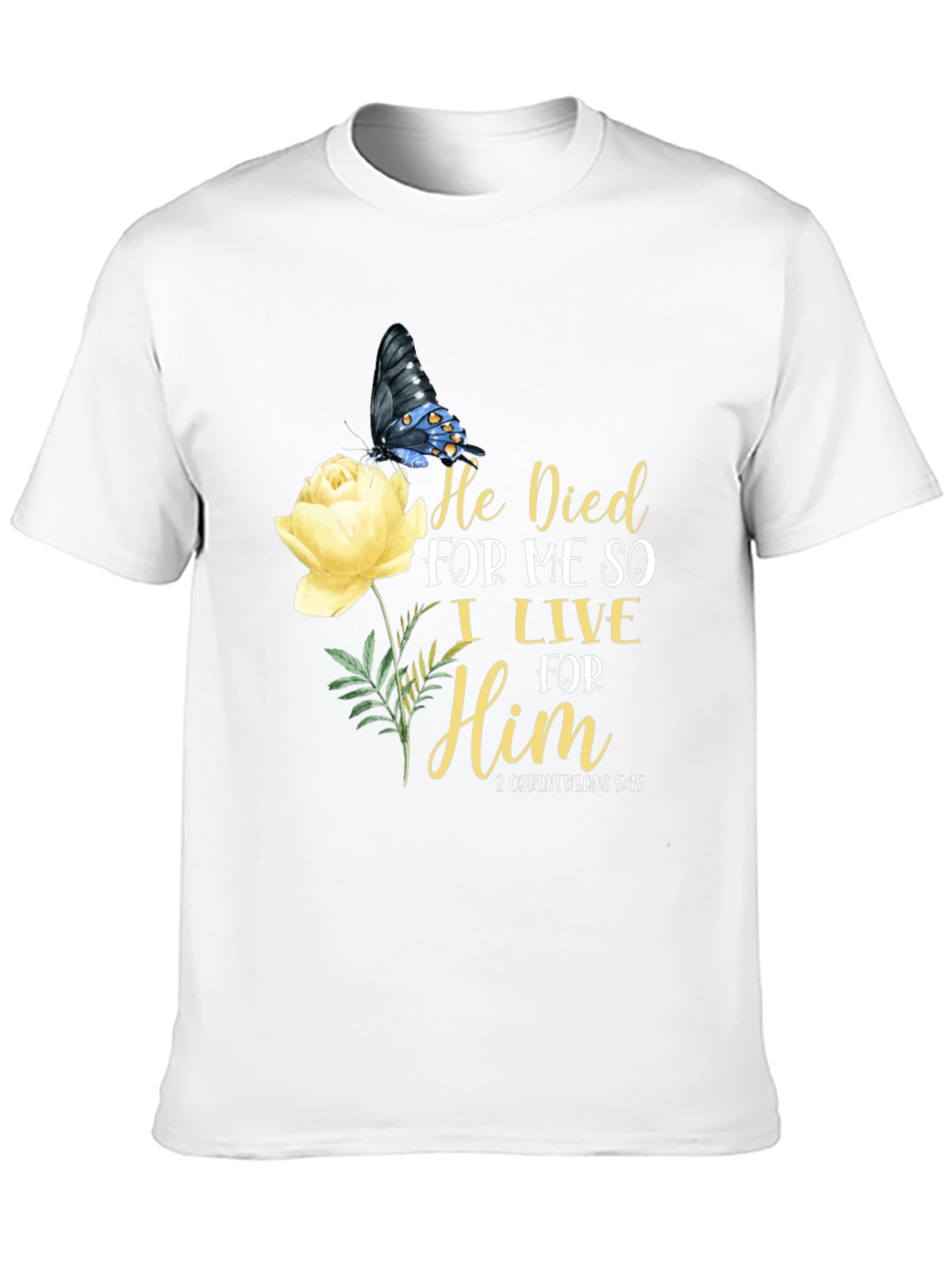 He Died For Me T-Shirt