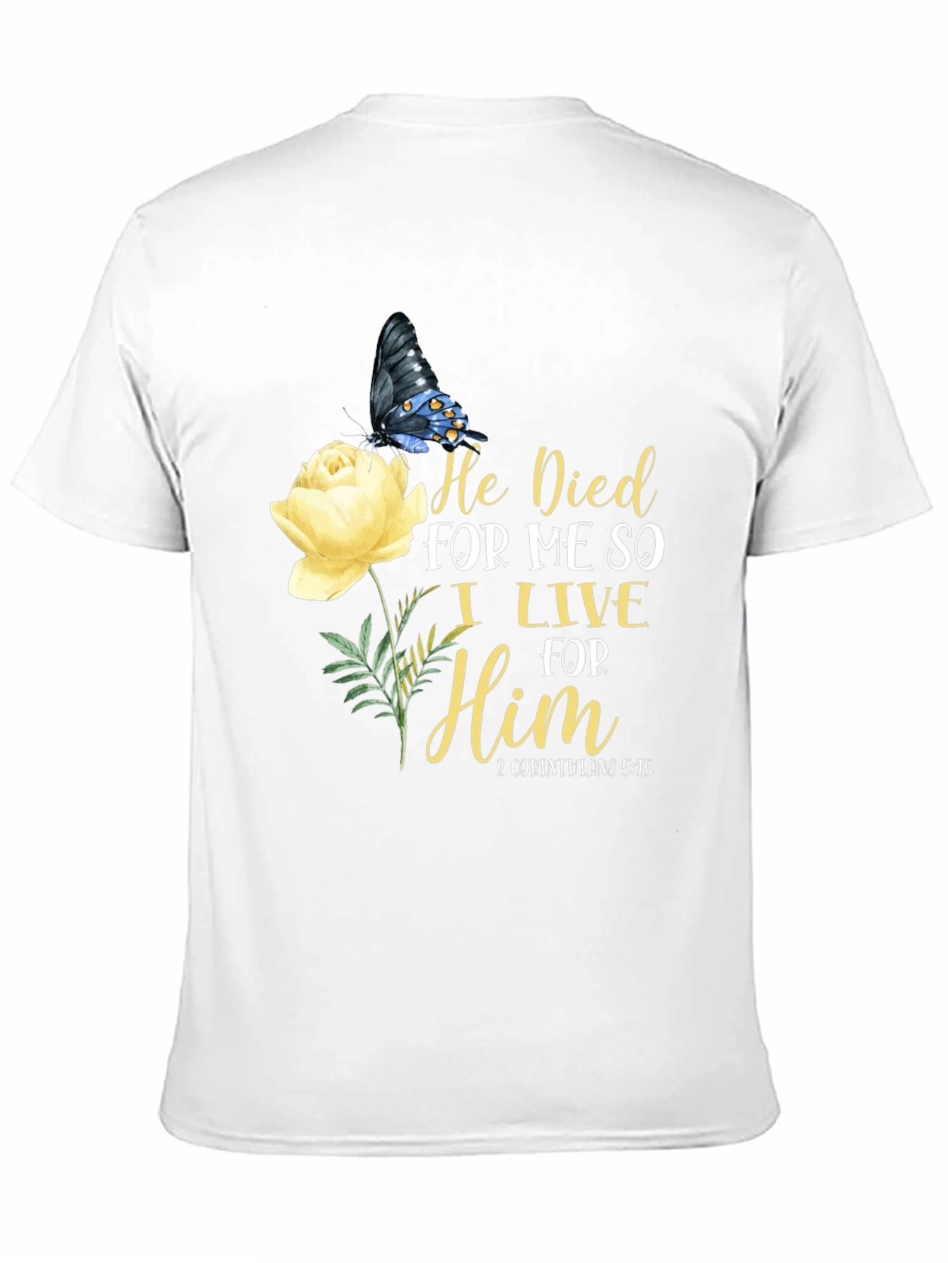 He Died For Me T-Shirt