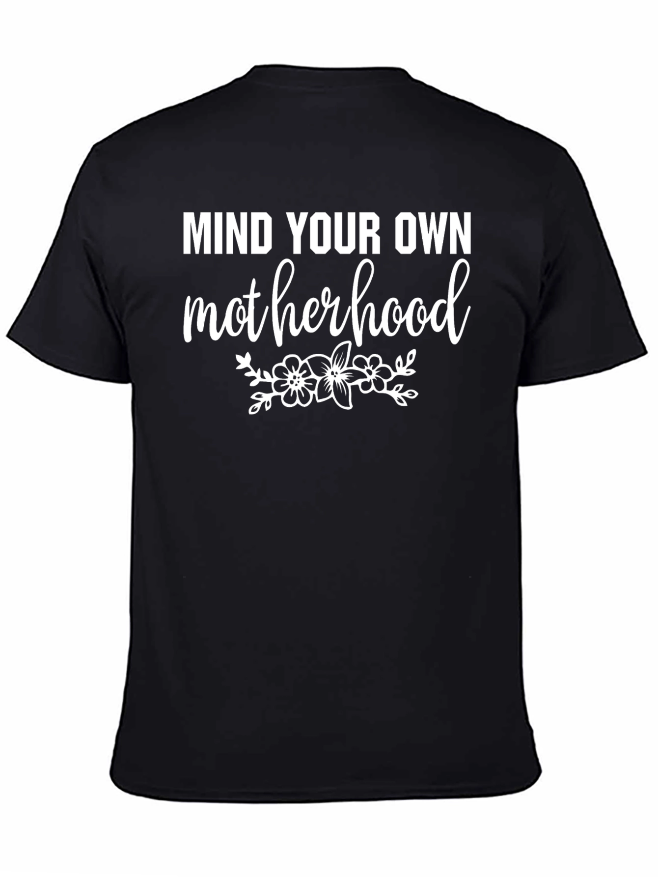 Mind Your Own Motherhood Graphic T-Shirt