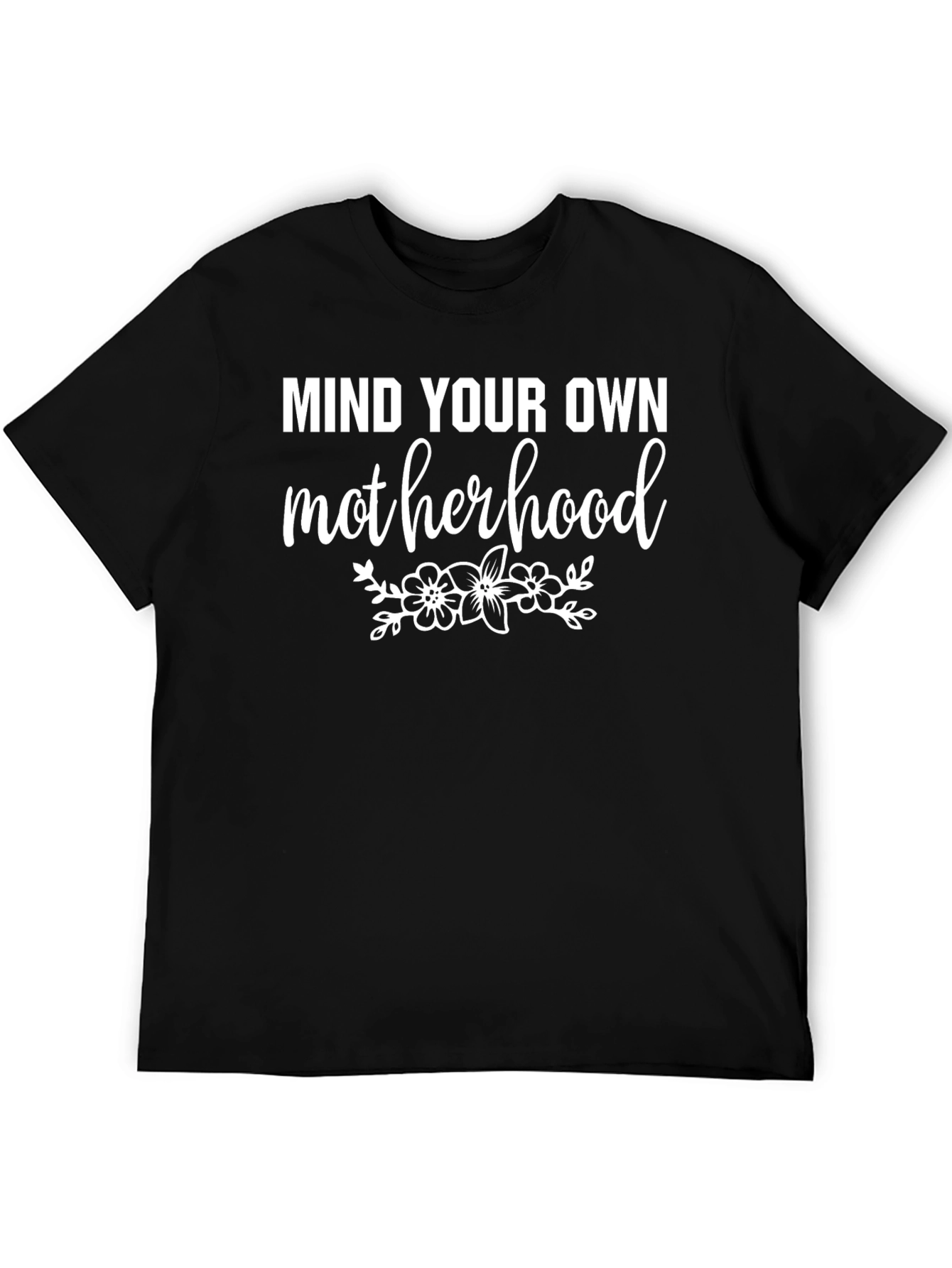 Mind Your Own Motherhood Graphic T-Shirt