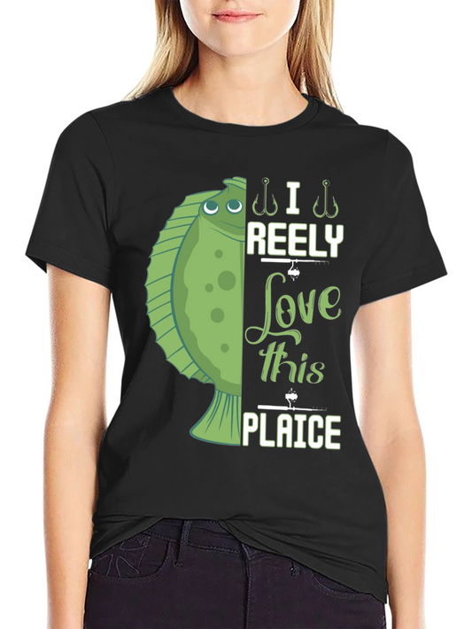 Funny Fishing T-Shirt - I Reely Love This Plaice