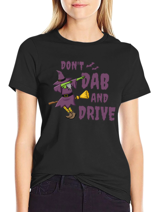 Dont Dab and Drive Funny Halloween Witch T-Shirt