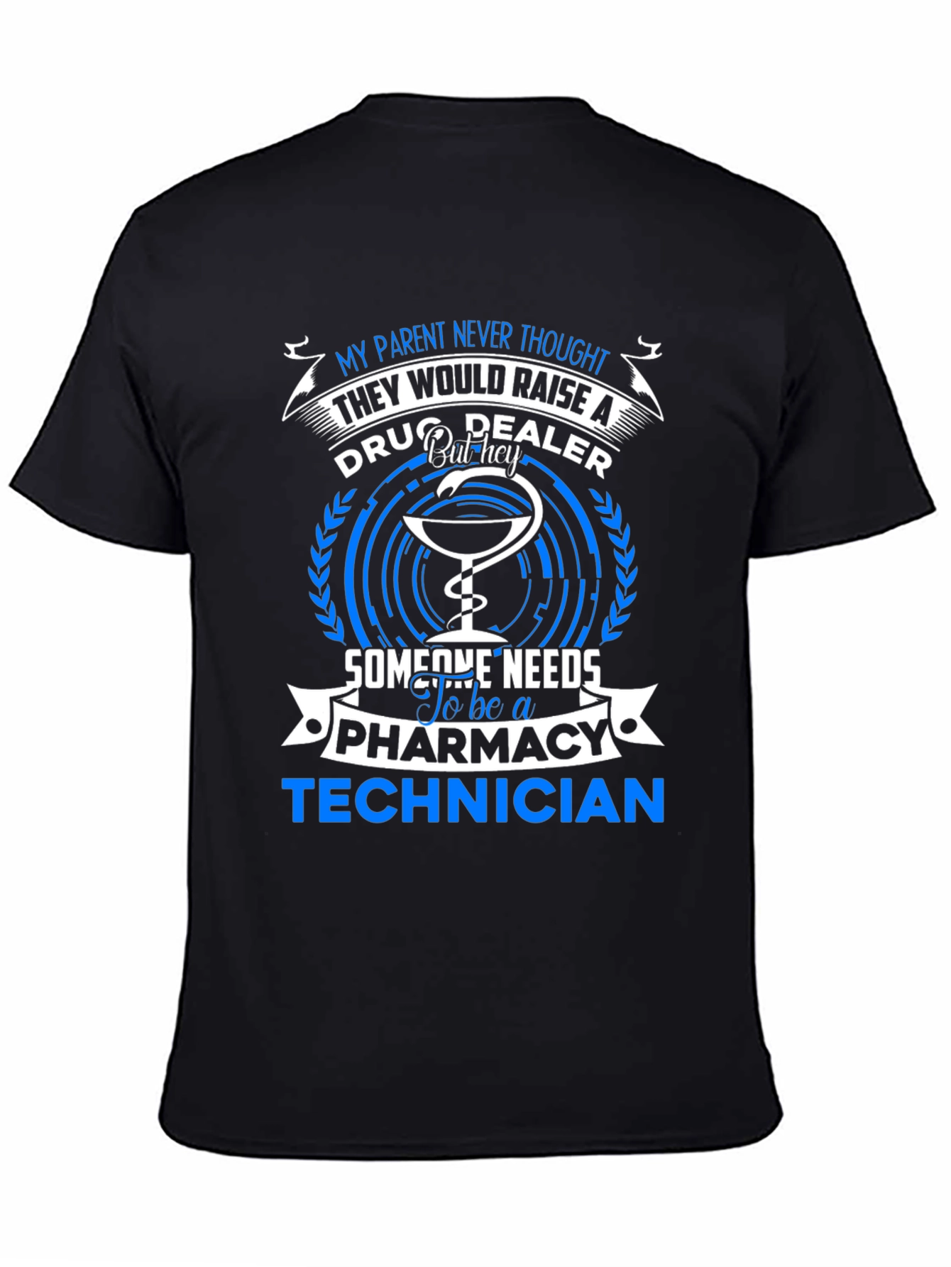 Pharmacy Technician T-Shirt - Drug Dealer Humor Tee