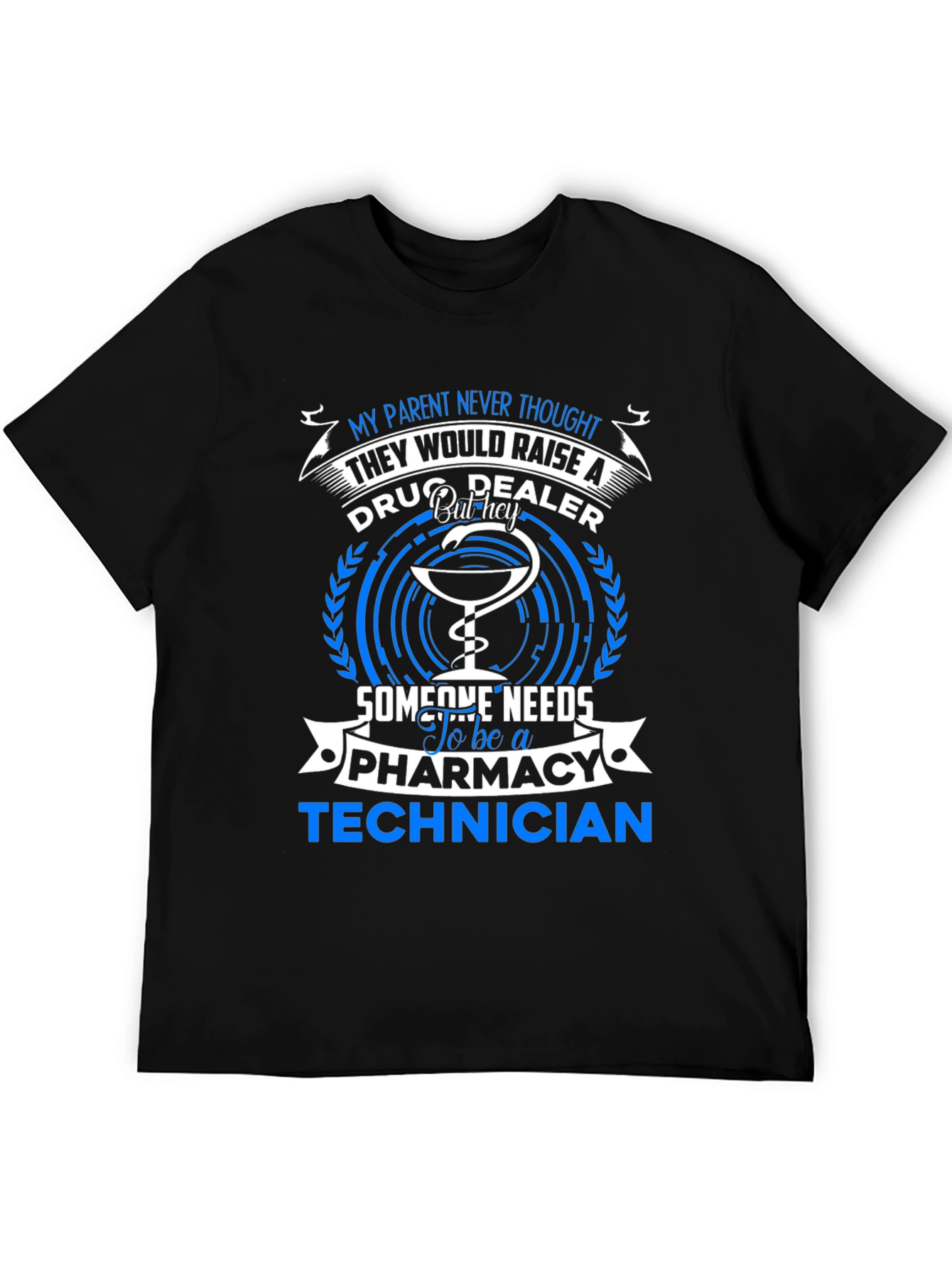 Pharmacy Technician T-Shirt - Drug Dealer Humor Tee