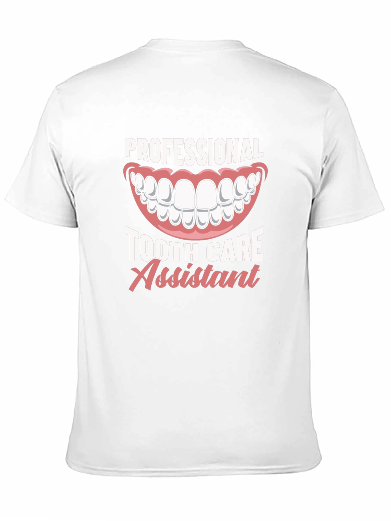 Tooth Care Assistant T-Shirt - Dental Professional