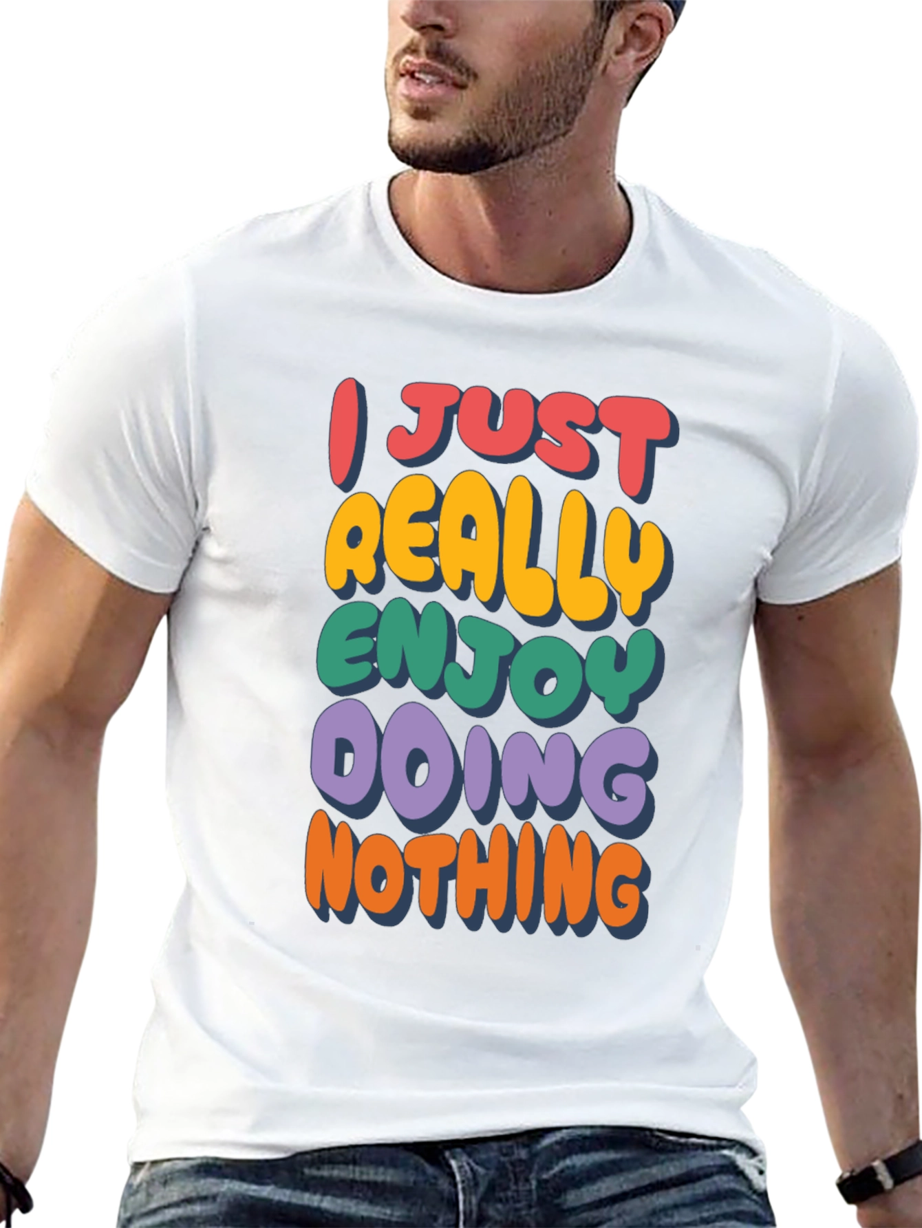 Funny Graphic Tee: I Just Really Enjoy Doing Nothing