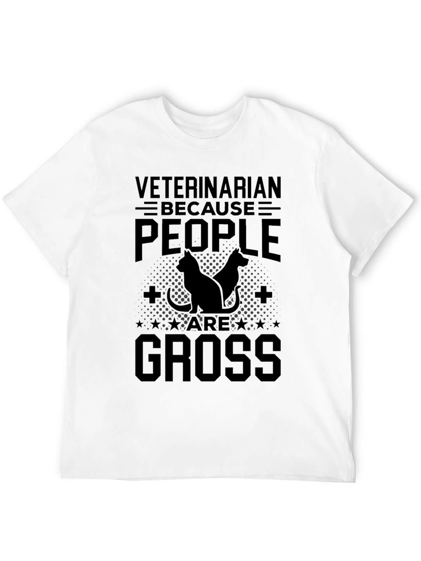 Veterinarian Because People Are Gross T-Shirt
