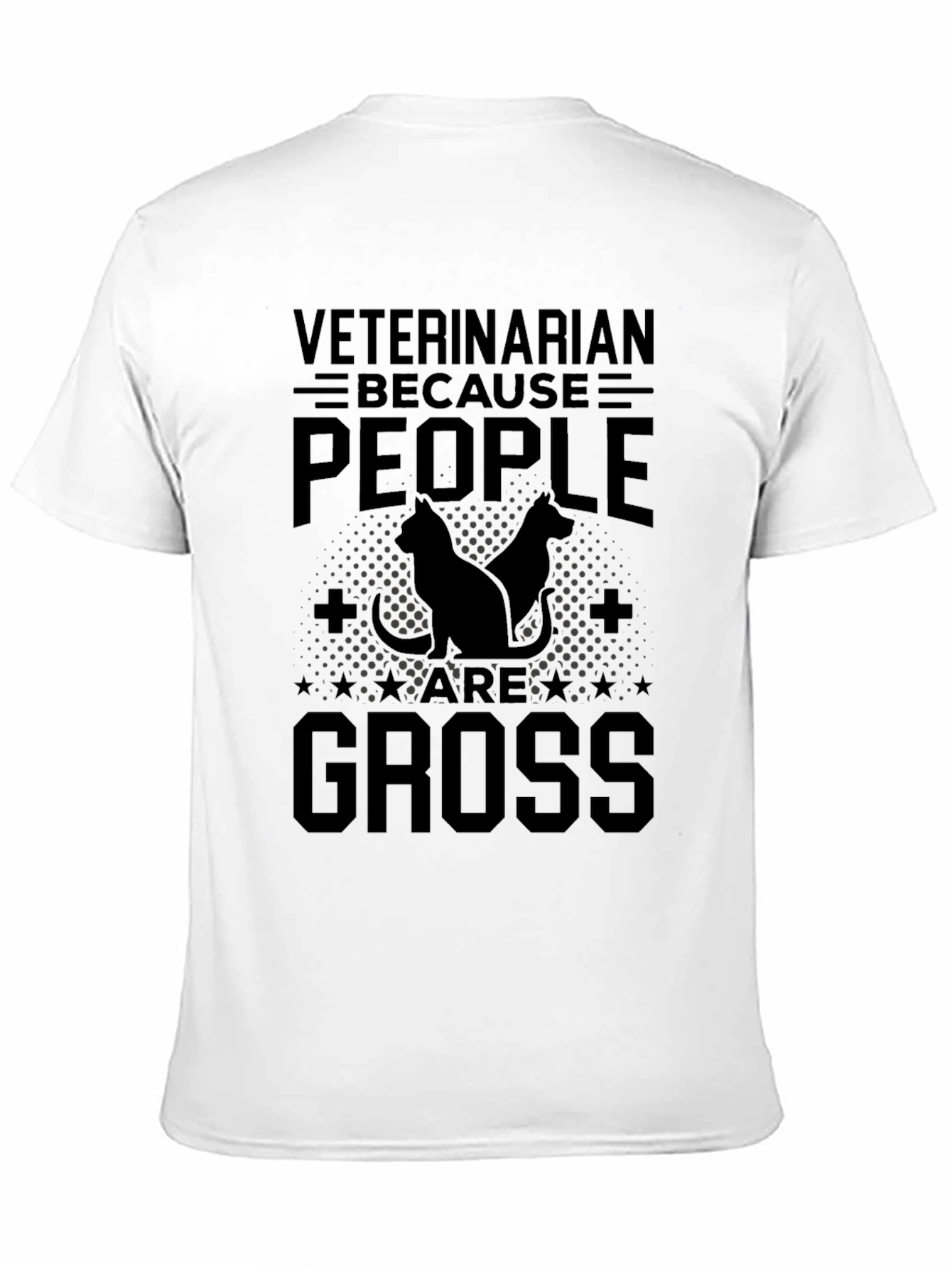 Veterinarian Because People Are Gross T-Shirt
