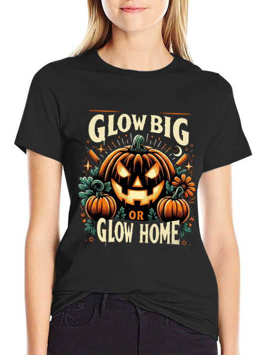 Glow Big or Glow Home Halloween T-Shirt
