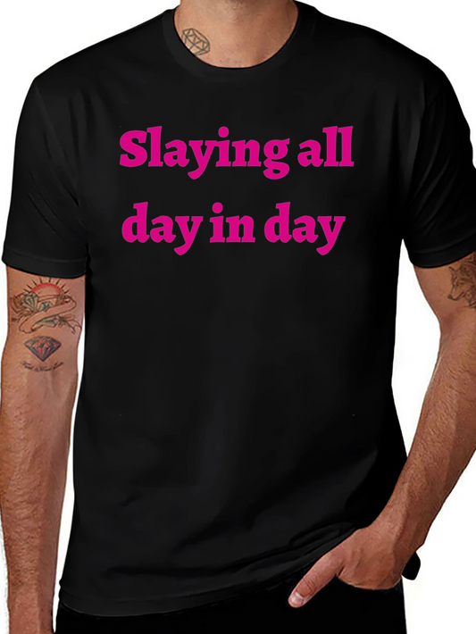 Slaying All Day Tee - Bold Statement Shirt