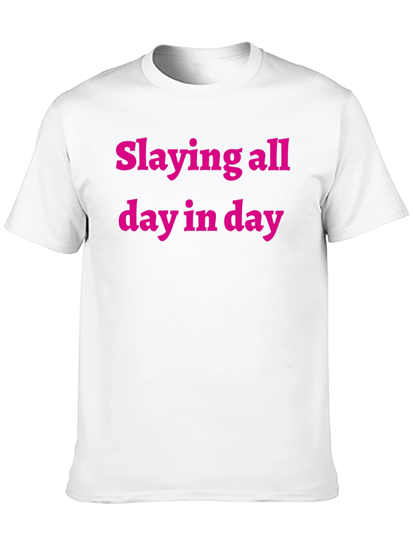 Slaying All Day Tee - Bold Statement Shirt
