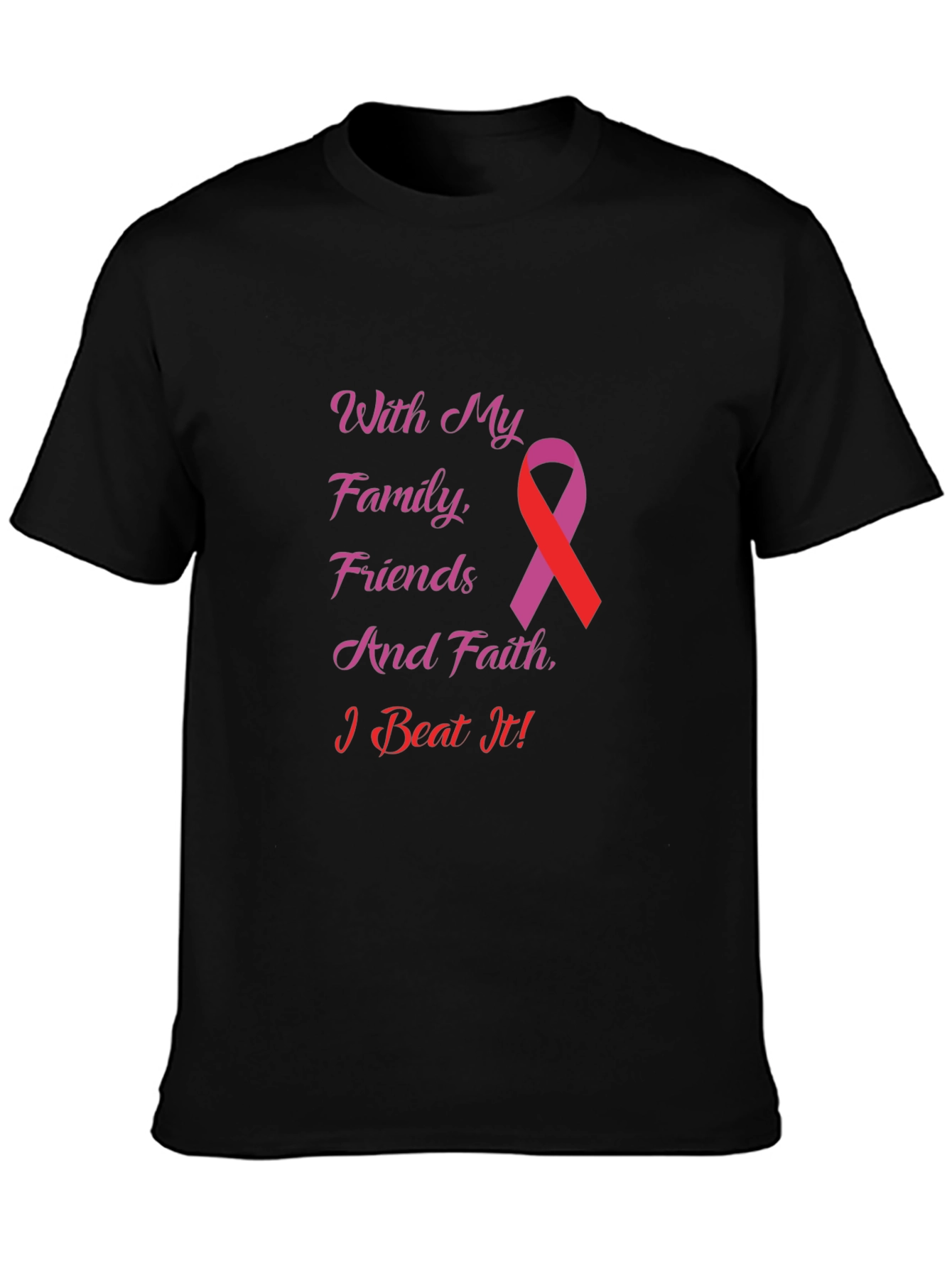 With My Family Friends & Faith T-Shirt