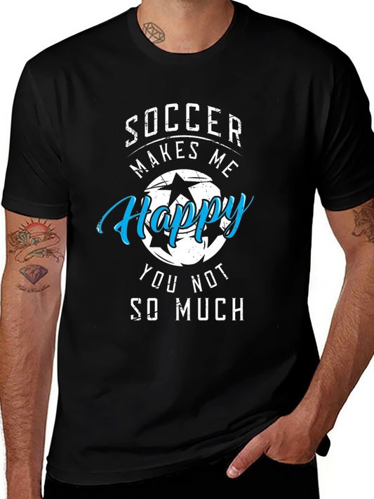 Soccer Makes Me Happy T-Shirt