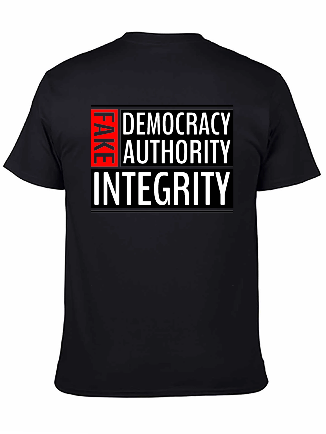 Fake Democracy Authority Integrity Slogan T-Shirt