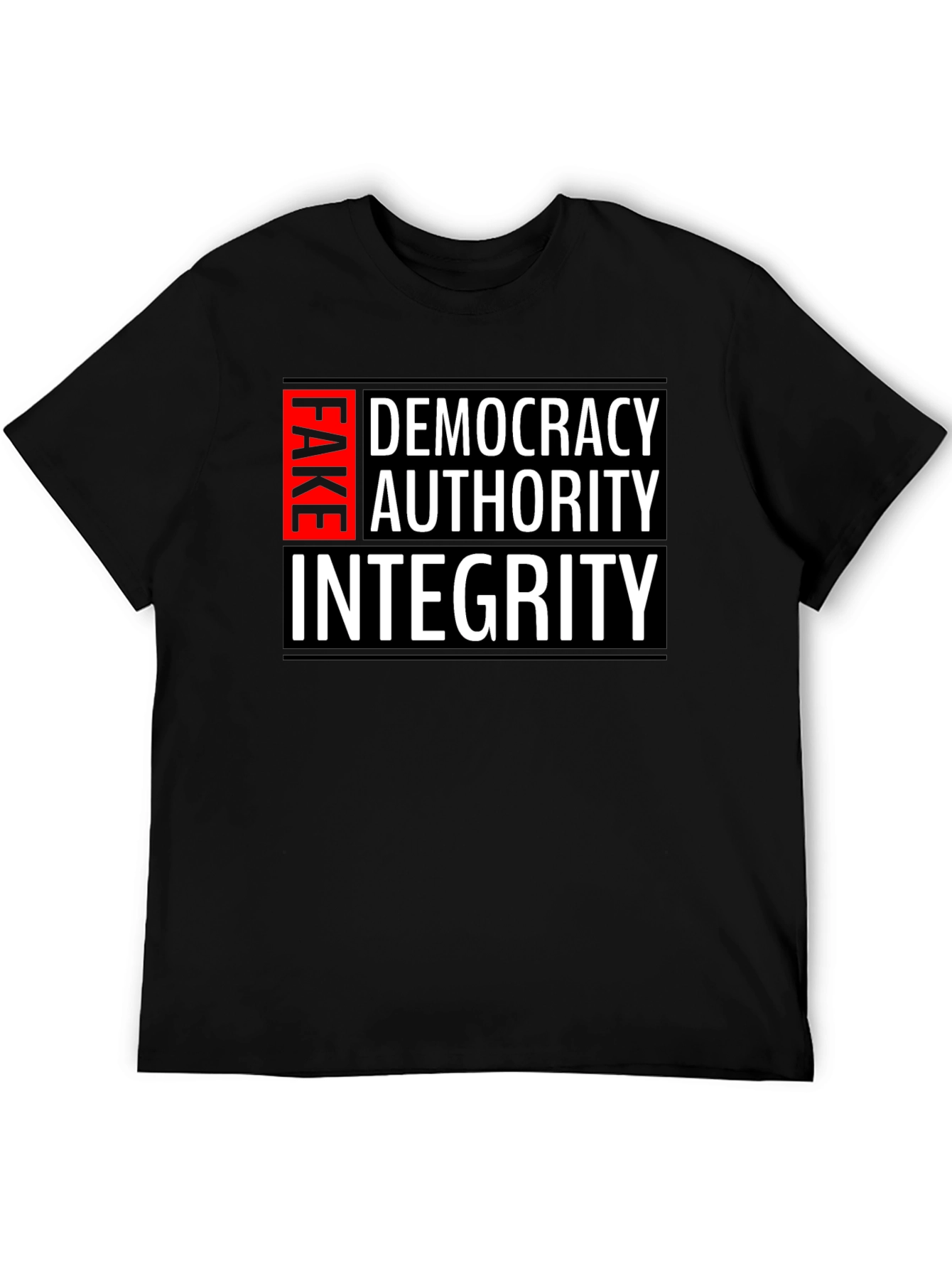 Fake Democracy Authority Integrity Slogan T-Shirt