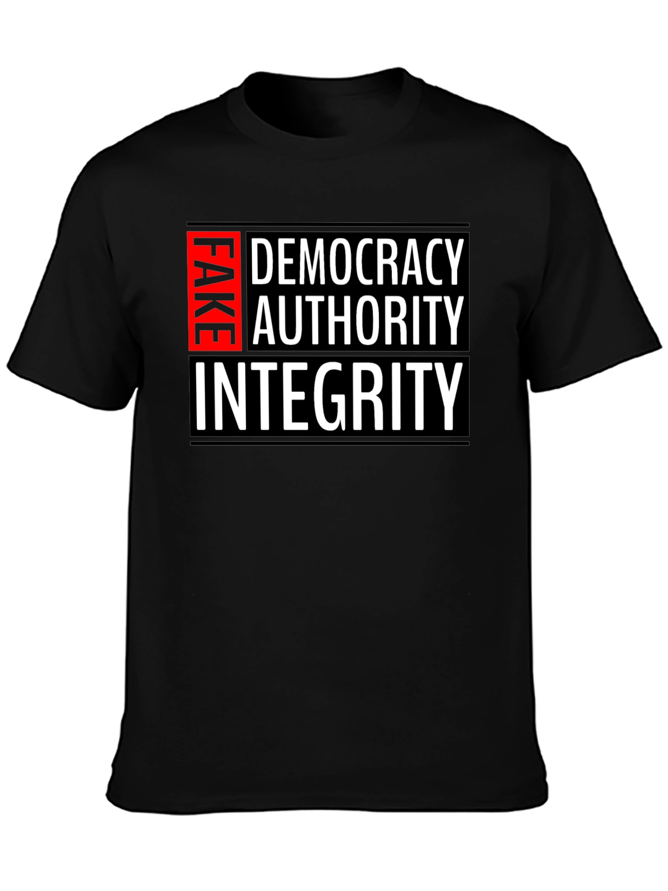 Fake Democracy Authority Integrity Slogan T-Shirt