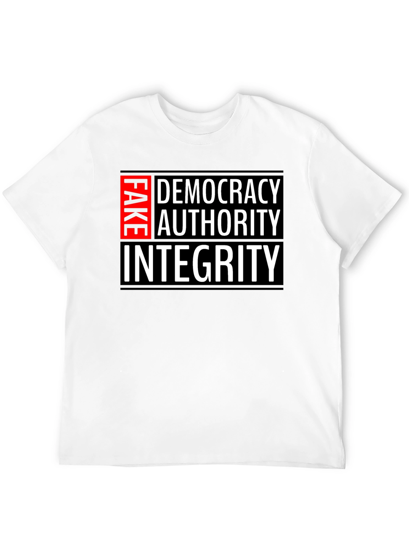 Fake Democracy Authority Integrity Slogan T-Shirt