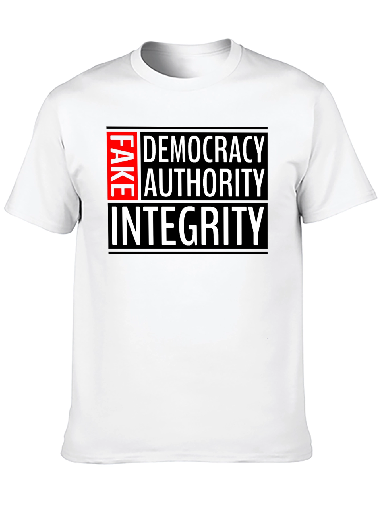 Fake Democracy Authority Integrity Slogan T-Shirt
