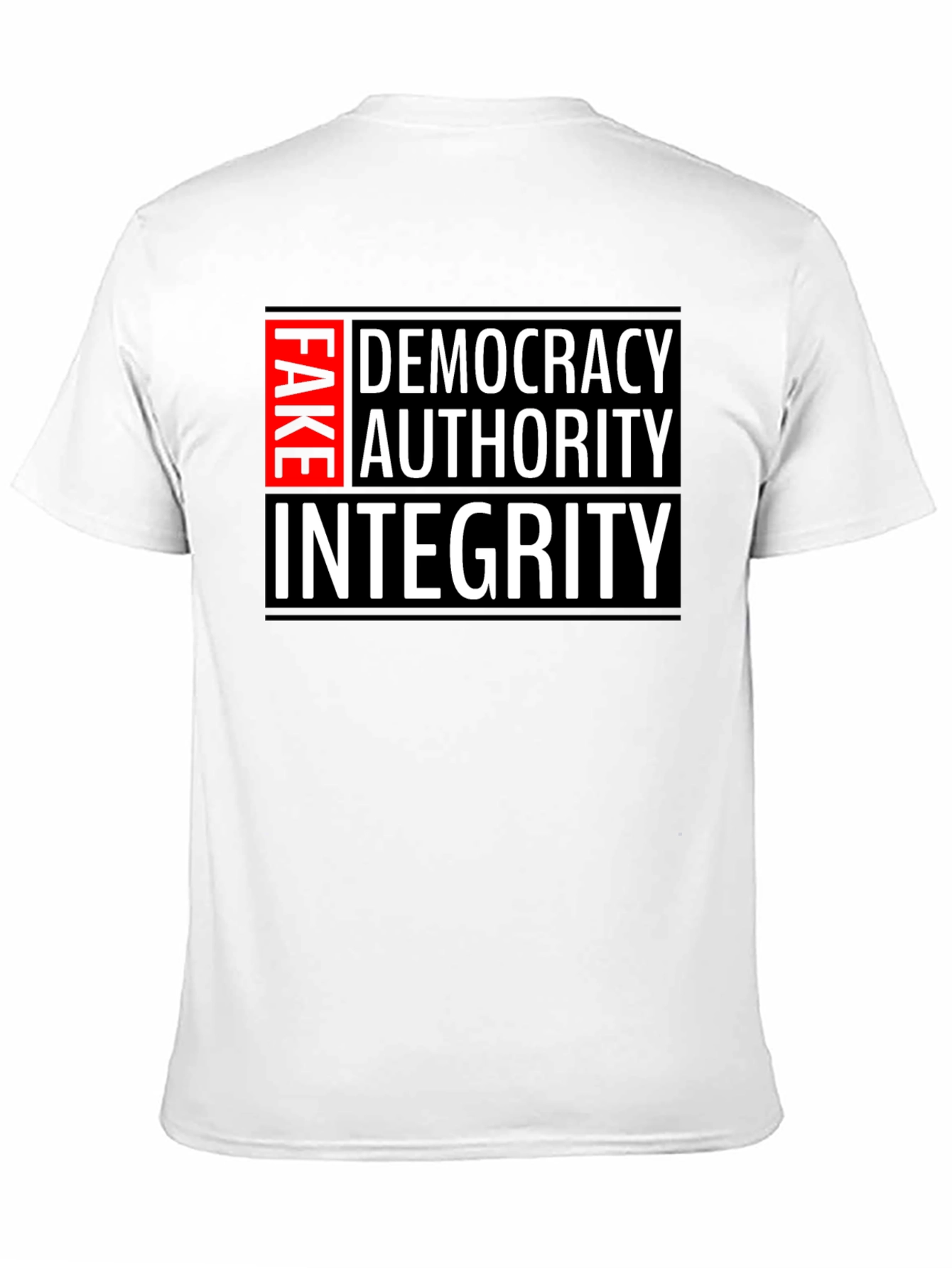 Fake Democracy Authority Integrity Slogan T-Shirt