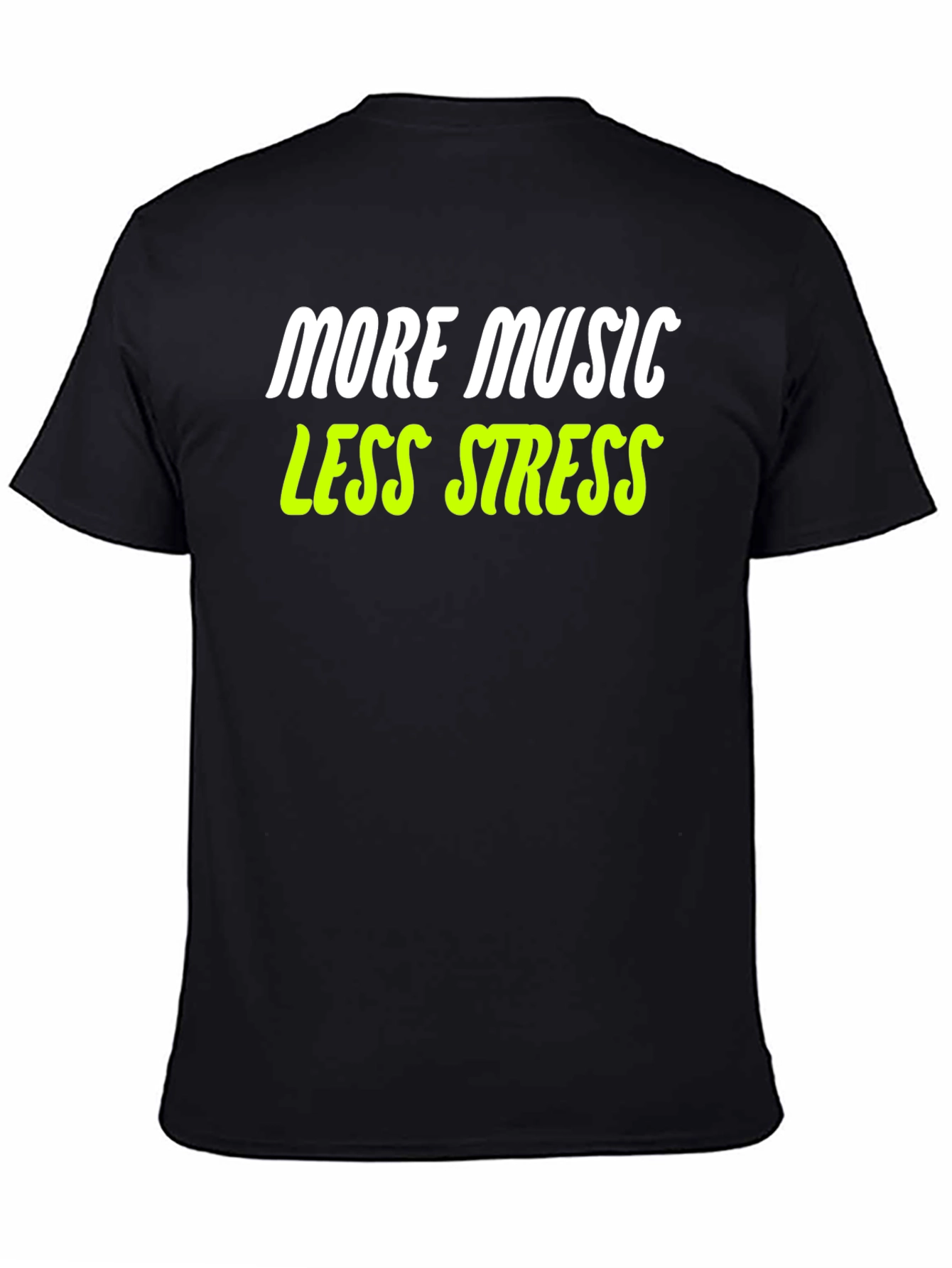 More Music Less Stress T-Shirt - Black