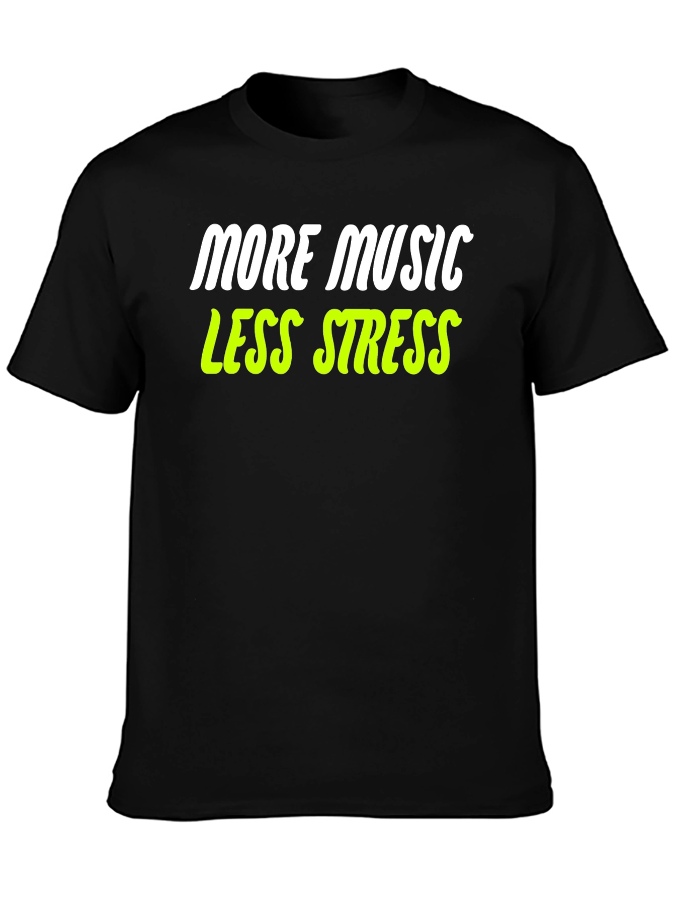 More Music Less Stress T-Shirt - Black