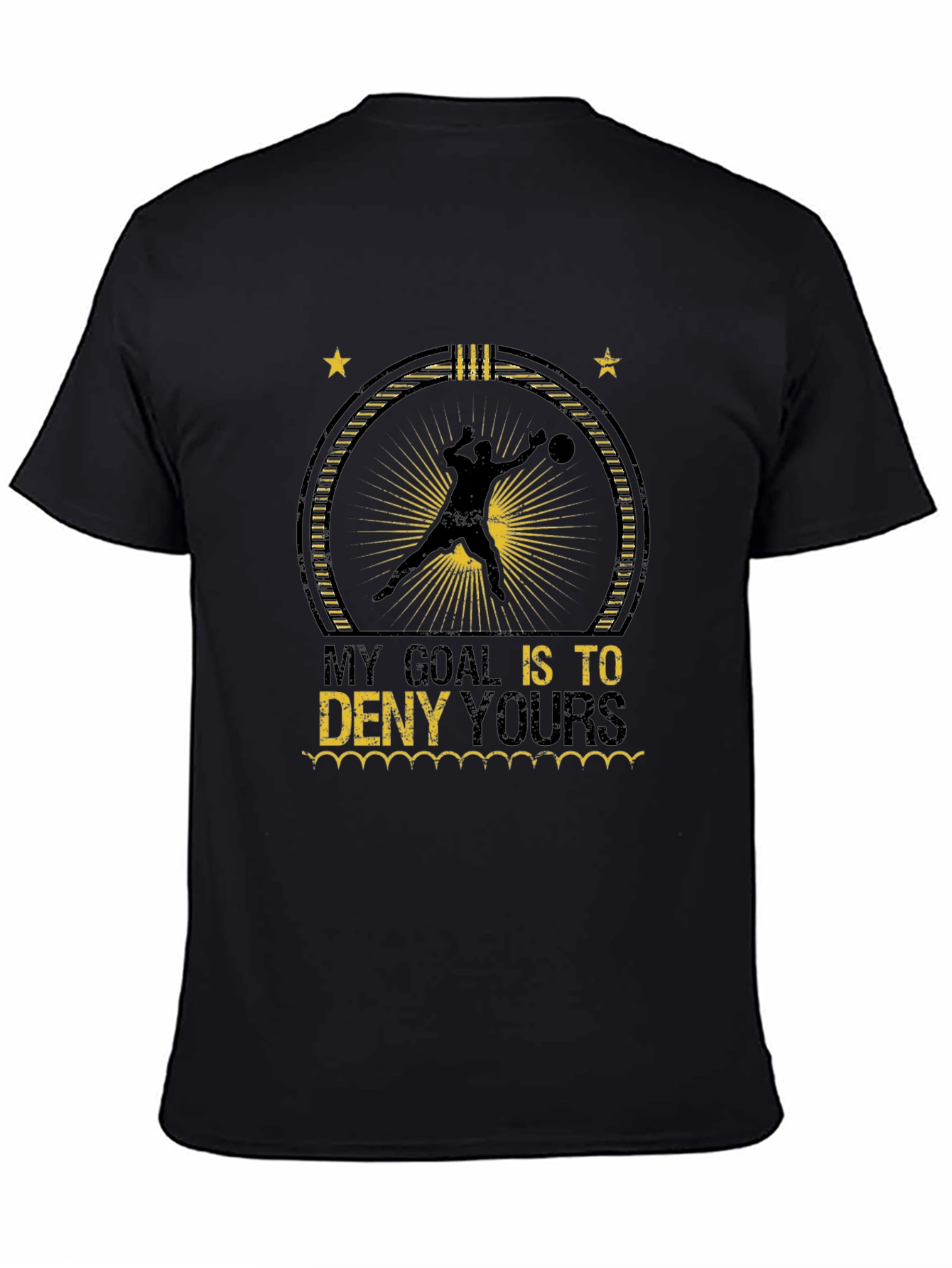 My Goal is to Deny Yours T-Shirt
