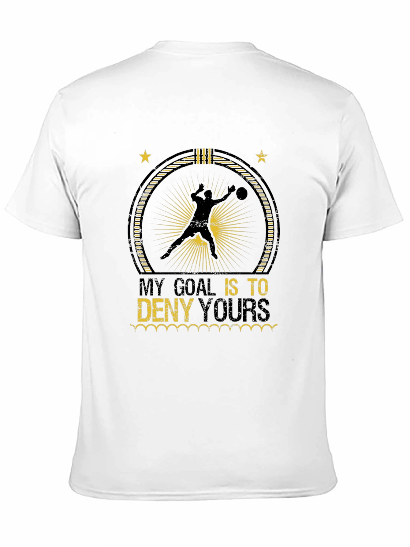 My Goal is to Deny Yours T-Shirt