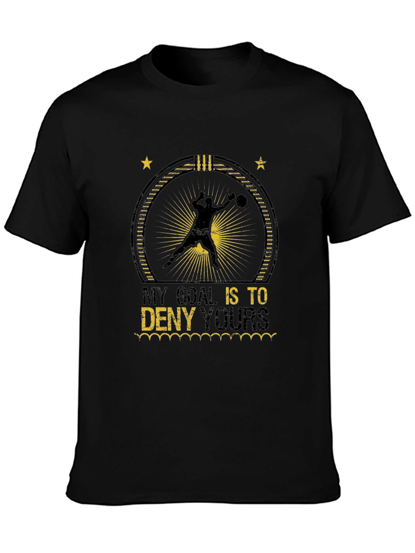 My Goal is to Deny Yours T-Shirt