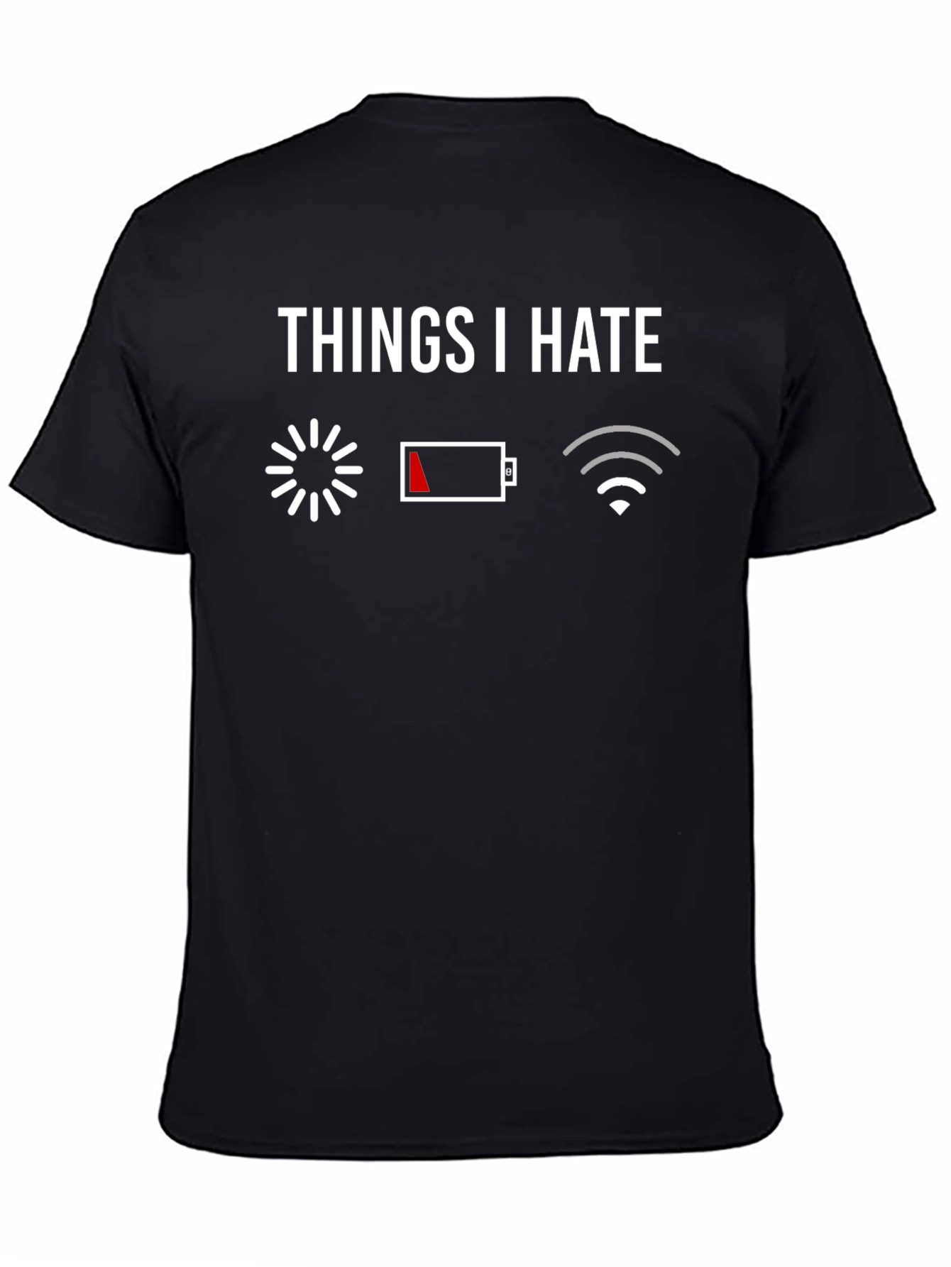 Things I Hate Graphic Tee - Funny Technology T-Shirt