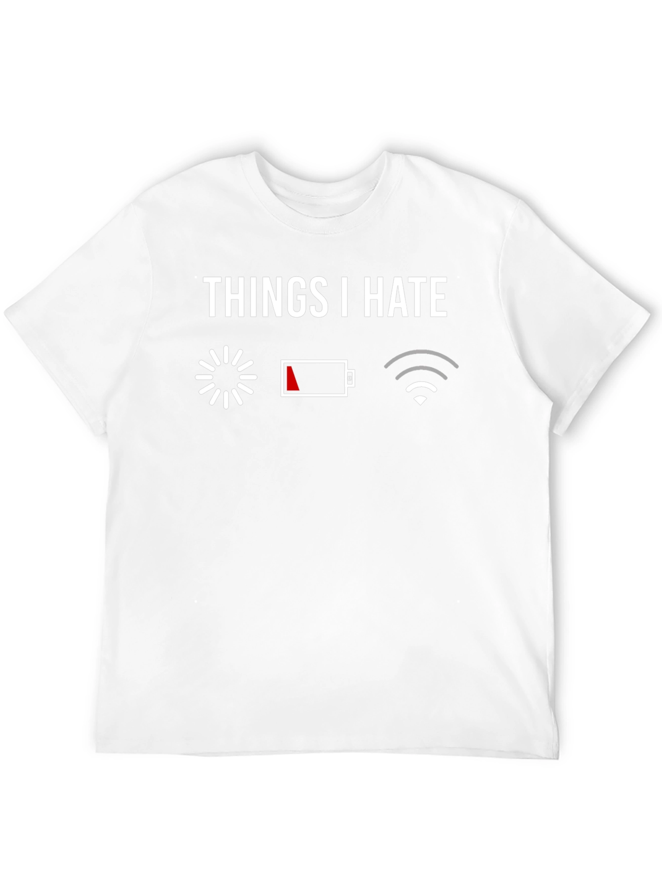 Things I Hate Graphic Tee - Funny Technology T-Shirt