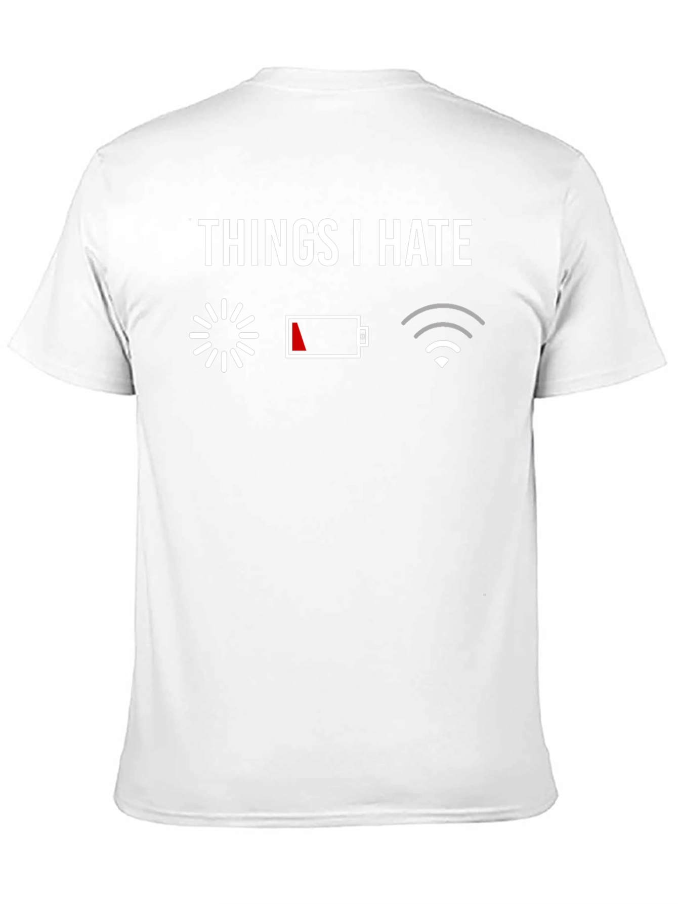 Things I Hate Graphic Tee - Funny Technology T-Shirt