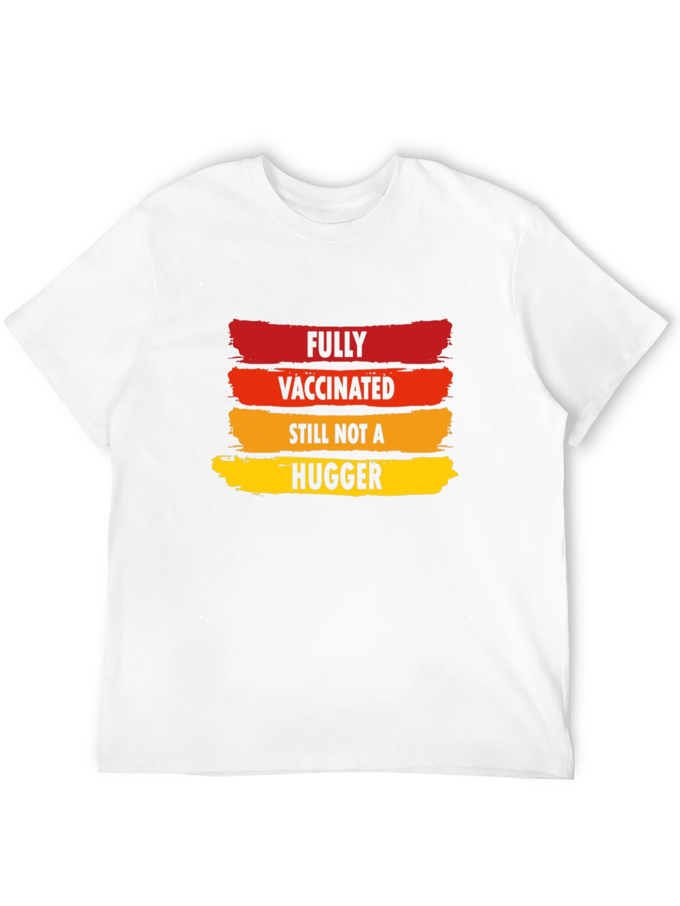 Fully Vaccinated Not A Hugger Novelty T-Shirt