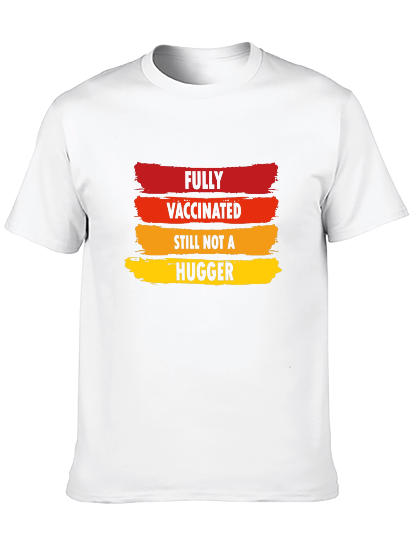 Fully Vaccinated Not A Hugger Novelty T-Shirt