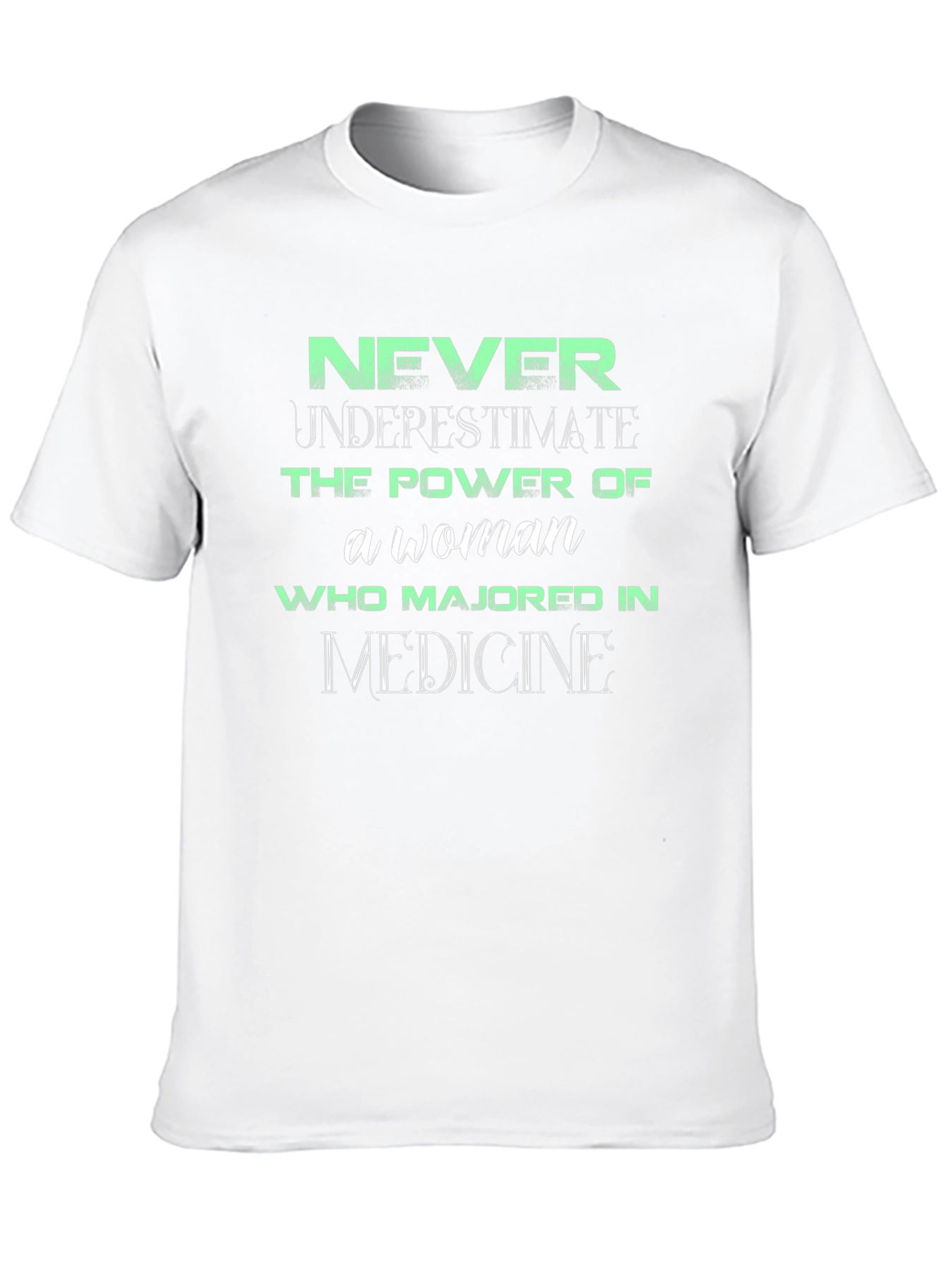 Never Underestimate Woman Majored in Medicine T-Shirt