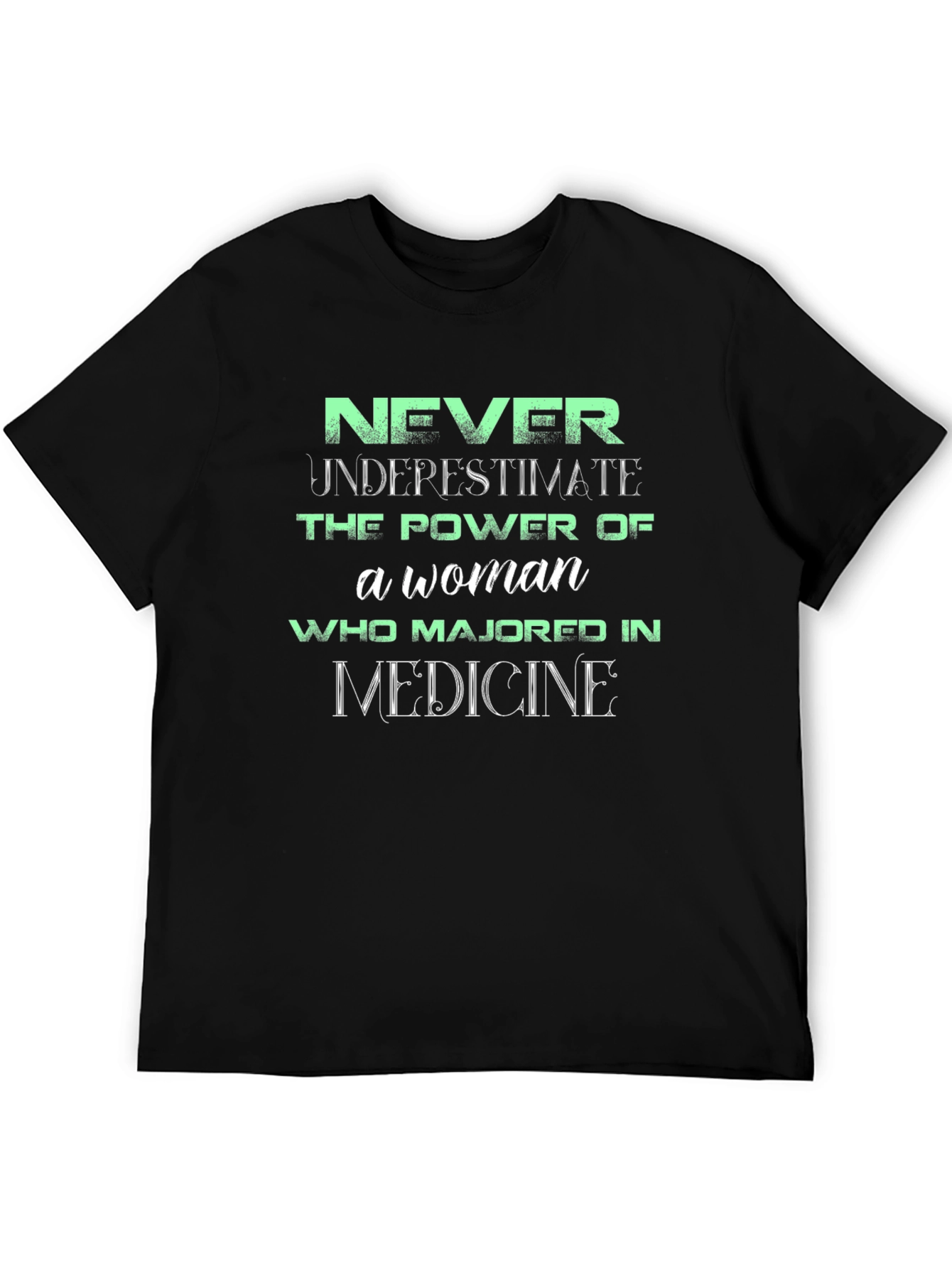 Never Underestimate Woman Majored in Medicine T-Shirt